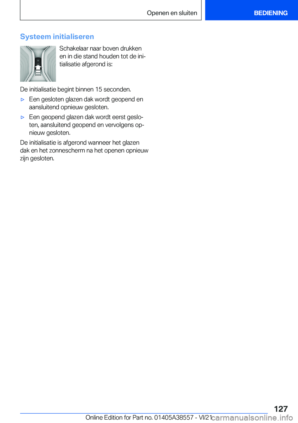 BMW X6 2022  Instructieboekjes (in Dutch) �S�y�s�t�e�e�m��i�n�i�t�i�a�l�i�s�e�r�e�n�S�c�h�a�k�e�l�a�a�r��n�a�a�r��b�o�v�e�n��d�r�u�k�k�e�n�e�n��i�n��d�i�e��s�t�a�n�d��h�o�u�d�e�n��t�o�t��d�e��i�n�ij
�t�i�a�l�i�s�a�t�i�e��a�f�g�e�