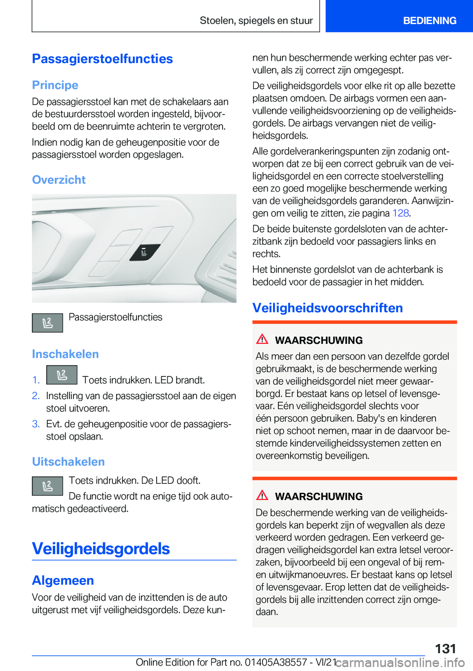 BMW X6 2022  Instructieboekjes (in Dutch) �P�a�s�s�a�g�i�e�r�s�t�o�e�l�f�u�n�c�t�i�e�s�P�r�i�n�c�i�p�e�D�e��p�a�s�s�a�g�i�e�r�s�s�t�o�e�l��k�a�n��m�e�t��d�e��s�c�h�a�k�e�l�a�a�r�s��a�a�n�d�e��b�e�s�t�u�u�r�d�e�r�s�s�t�o�e�l��w�o�r�d�e