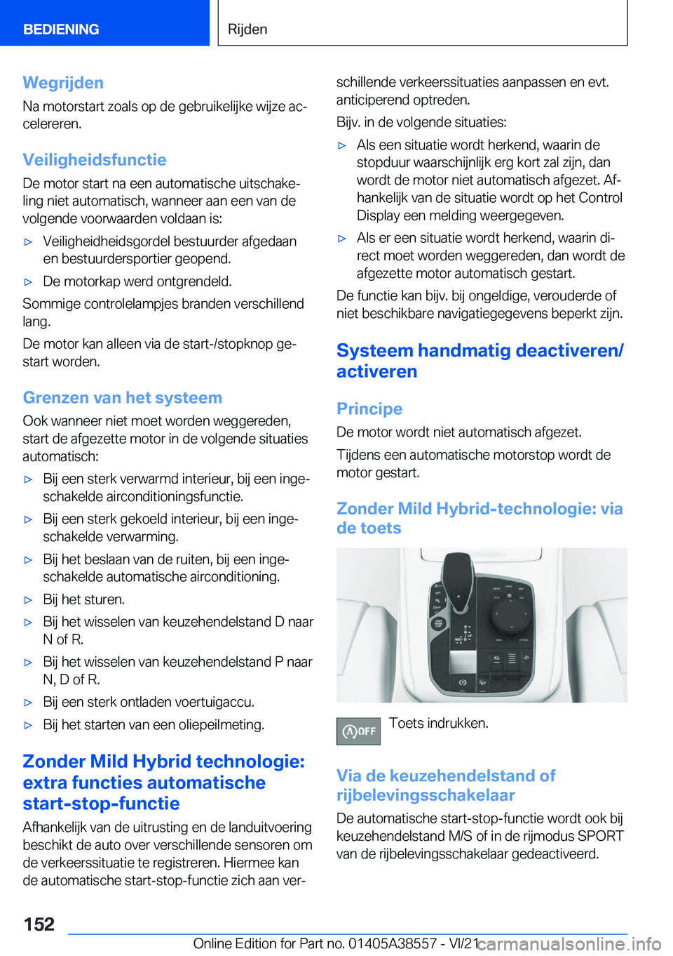 BMW X6 2022  Instructieboekjes (in Dutch) �W�e�g�r�i�j�d�e�n
�N�a��m�o�t�o�r�s�t�a�r�t��z�o�a�l�s��o�p��d�e��g�e�b�r�u�i�k�e�l�i�j�k�e��w�i�j�z�e��a�cj
�c�e�l�e�r�e�r�e�n�.
�V�e�i�l�i�g�h�e�i�d�s�f�u�n�c�t�i�e�D�e��m�o�t�o�r��s�t�a�