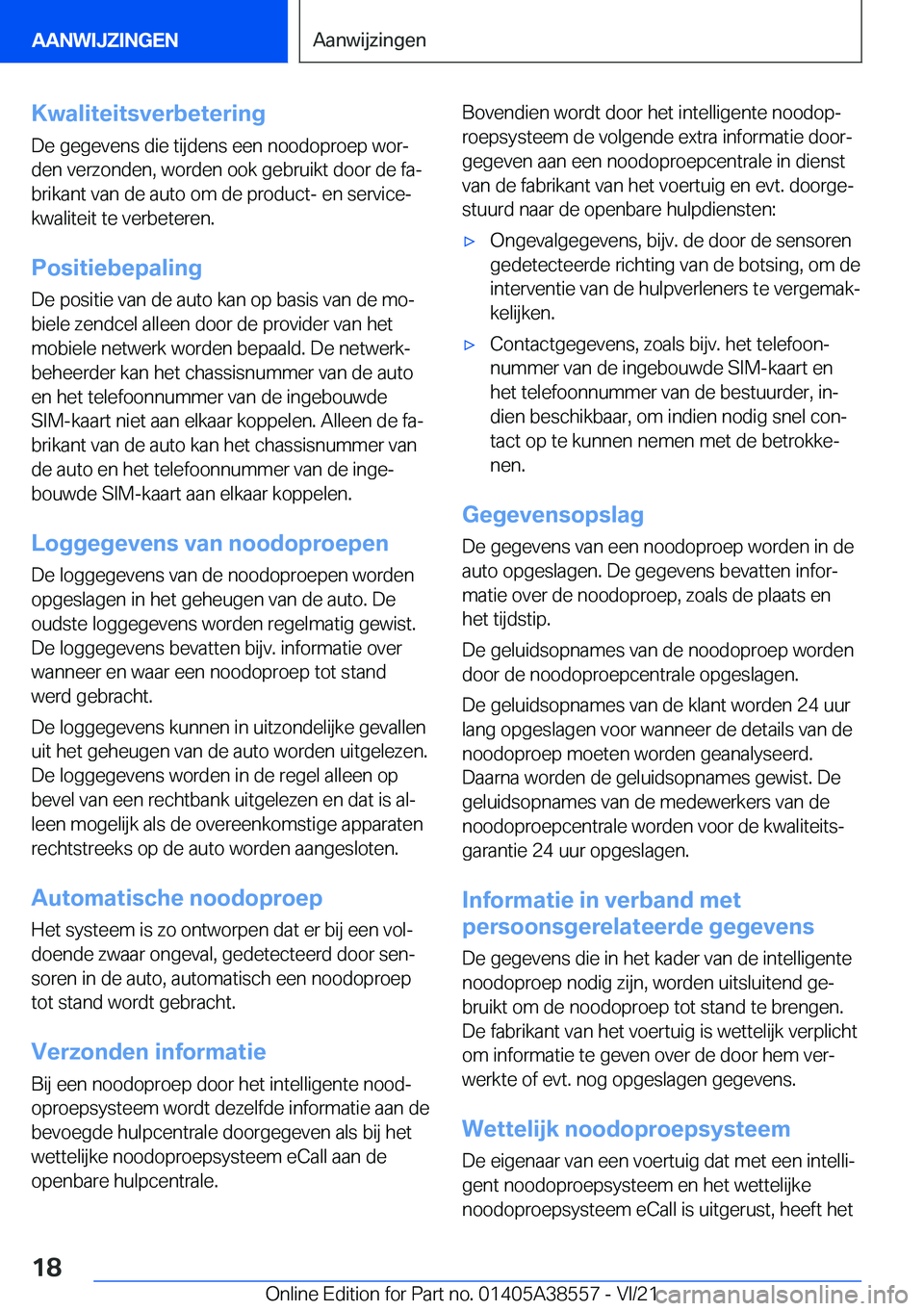 BMW X6 2022  Instructieboekjes (in Dutch) �K�w�a�l�i�t�e�i�t�s�v�e�r�b�e�t�e�r�i�n�g
�D�e��g�e�g�e�v�e�n�s��d�i�e��t�i�j�d�e�n�s��e�e�n��n�o�o�d�o�p�r�o�e�p��w�o�rj �d�e�n��v�e�r�z�o�n�d�e�n�,��w�o�r�d�e�n��o�o�k��g�e�b�r�u�i�k�t�
