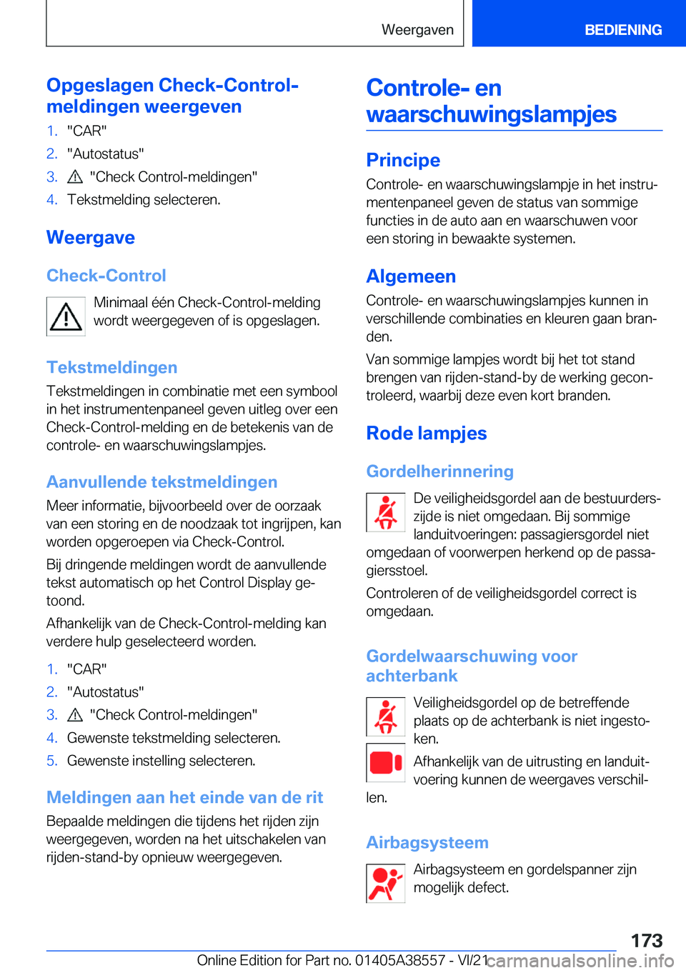 BMW X6 2022  Instructieboekjes (in Dutch) �O�p�g�e�s�l�a�g�e�n��C�h�e�c�k�-�C�o�n�t�r�o�l�-
�m�e�l�d�i�n�g�e�n��w�e�e�r�g�e�v�e�n�1�.��C�A�R��2�.��A�u�t�o�s�t�a�t�u�s��3�.����C�h�e�c�k��C�o�n�t�r�o�l�-�m�e�l�d�i�n�g�e�n��4�.�T�e�k�