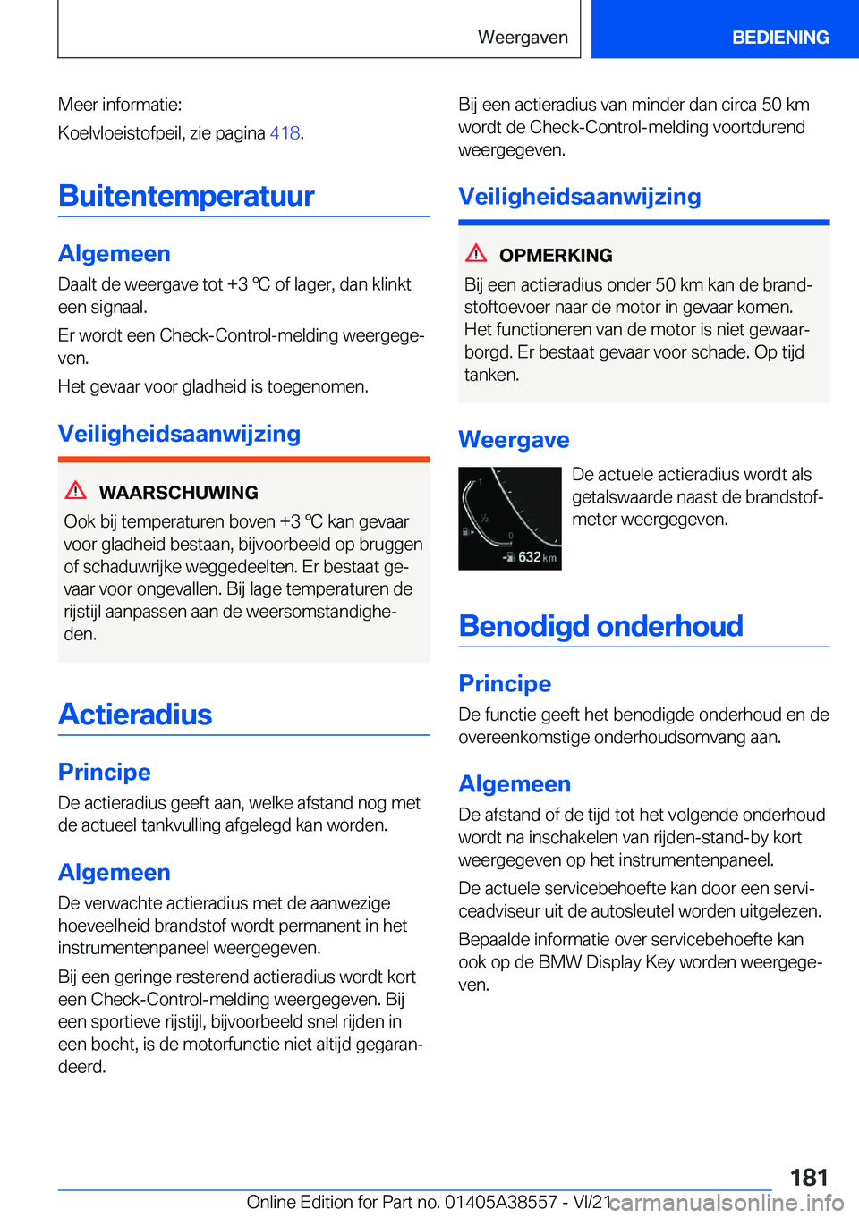 BMW X6 2022  Instructieboekjes (in Dutch) �M�e�e�r��i�n�f�o�r�m�a�t�i�e�:
�K�o�e�l�v�l�o�e�i�s�t�o�f�p�e�i�l�,��z�i�e��p�a�g�i�n�a� �4�1�8�.
�B�u�i�t�e�n�t�e�m�p�e�r�a�t�u�u�r
�A�l�g�e�m�e�e�n �D�a�a�l�t��d�e��w�e�e�r�g�a�v�e��t�o�t��