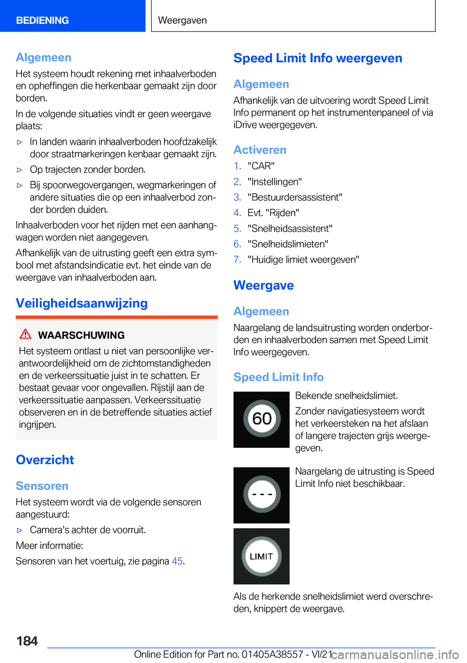 BMW X6 2022  Instructieboekjes (in Dutch) �A�l�g�e�m�e�e�n
�H�e�t��s�y�s�t�e�e�m��h�o�u�d�t��r�e�k�e�n�i�n�g��m�e�t��i�n�h�a�a�l�v�e�r�b�o�d�e�n
�e�n��o�p�h�e�f�f�i�n�g�e�n��d�i�e��h�e�r�k�e�n�b�a�a�r��g�e�m�a�a�k�t��z�i�j�n��d�o�o