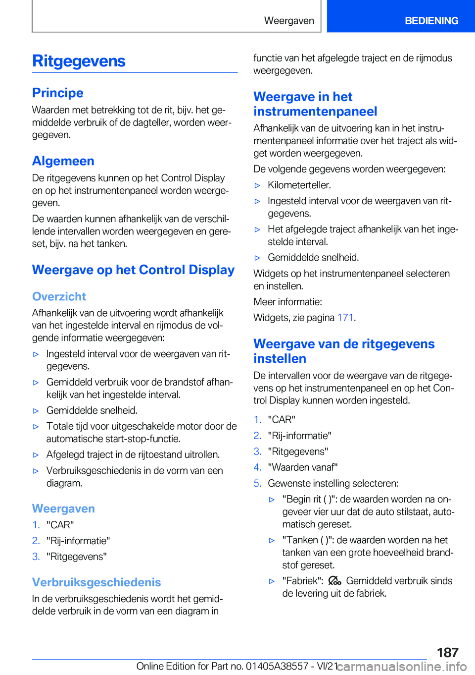 BMW X6 2022  Instructieboekjes (in Dutch) �R�i�t�g�e�g�e�v�e�n�s
�P�r�i�n�c�i�p�e�W�a�a�r�d�e�n��m�e�t��b�e�t�r�e�k�k�i�n�g��t�o�t��d�e��r�i�t�,��b�i�j�v�.��h�e�t��g�ej
�m�i�d�d�e�l�d�e��v�e�r�b�r�u�i�k��o�f��d�e��d�a�g�t�e�l�l�e