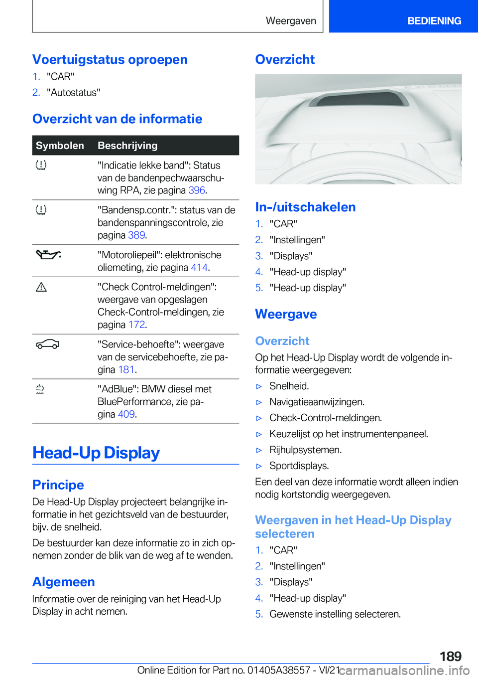 BMW X6 2022  Instructieboekjes (in Dutch) �V�o�e�r�t�u�i�g�s�t�a�t�u�s��o�p�r�o�e�p�e�n�1�.��C�A�R��2�.��A�u�t�o�s�t�a�t�u�s�
�O�v�e�r�z�i�c�h�t��v�a�n��d�e��i�n�f�o�r�m�a�t�i�e
�S�y�m�b�o�l�e�n�B�e�s�c�h�r�i�j�v�i�n�g���I�n�d�i�c�a
