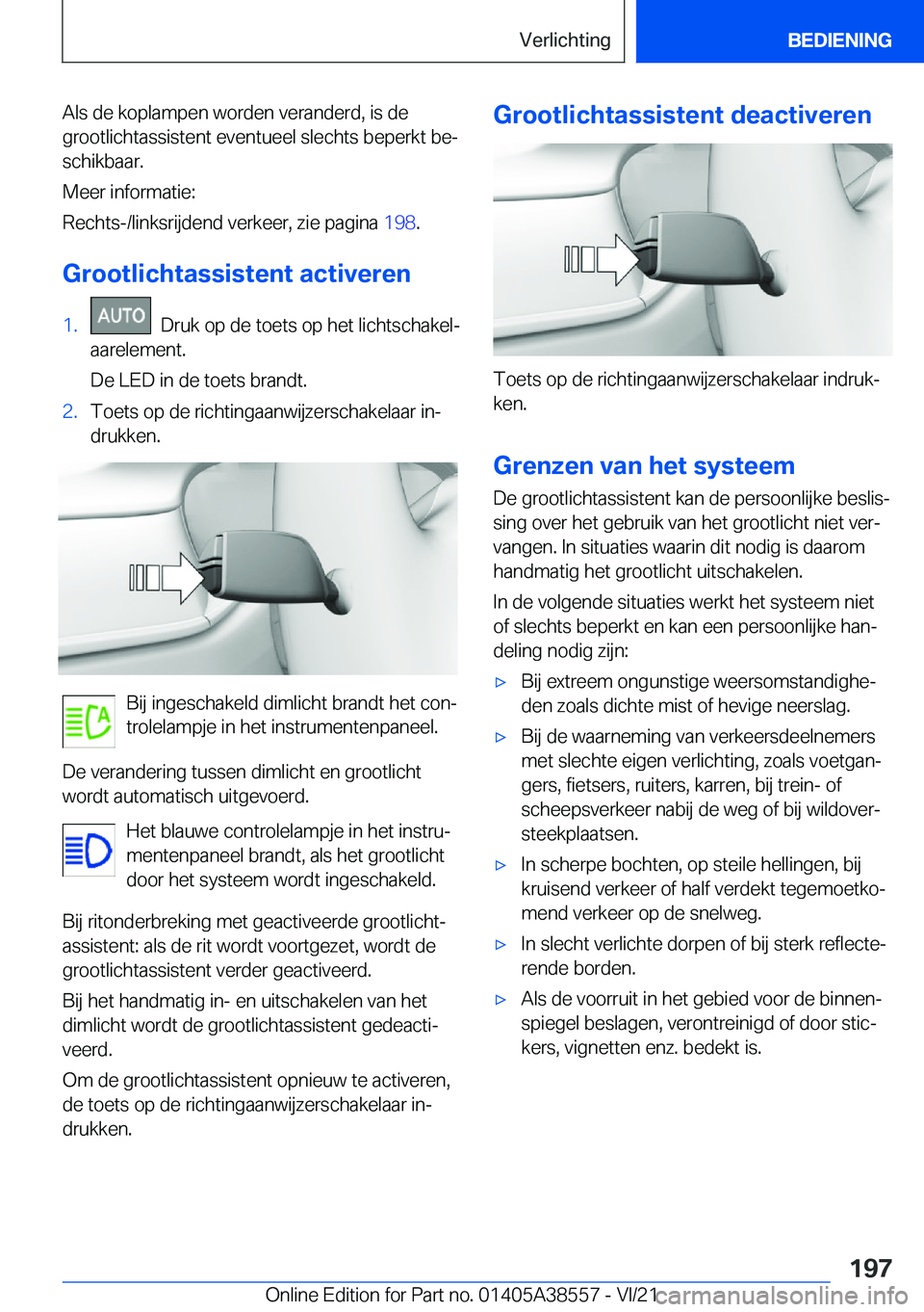 BMW X6 2022  Instructieboekjes (in Dutch) �A�l�s��d�e��k�o�p�l�a�m�p�e�n��w�o�r�d�e�n��v�e�r�a�n�d�e�r�d�,��i�s��d�e�g�r�o�o�t�l�i�c�h�t�a�s�s�i�s�t�e�n�t��e�v�e�n�t�u�e�e�l��s�l�e�c�h�t�s��b�e�p�e�r�k�t��b�ej
�s�c�h�i�k�b�a�a�r�.

