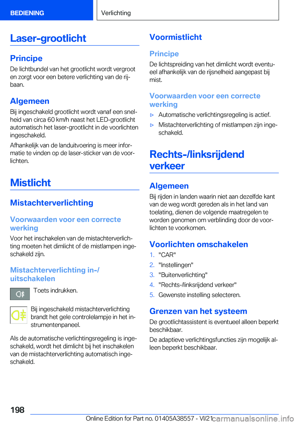 BMW X6 2022  Instructieboekjes (in Dutch) �L�a�s�e�r�-�g�r�o�o�t�l�i�c�h�t
�P�r�i�n�c�i�p�e
�D�e��l�i�c�h�t�b�u�n�d�e�l��v�a�n��h�e�t��g�r�o�o�t�l�i�c�h�t��w�o�r�d�t��v�e�r�g�r�o�o�t
�e�n��z�o�r�g�t��v�o�o�r��e�e�n��b�e�t�e�r�e��v�