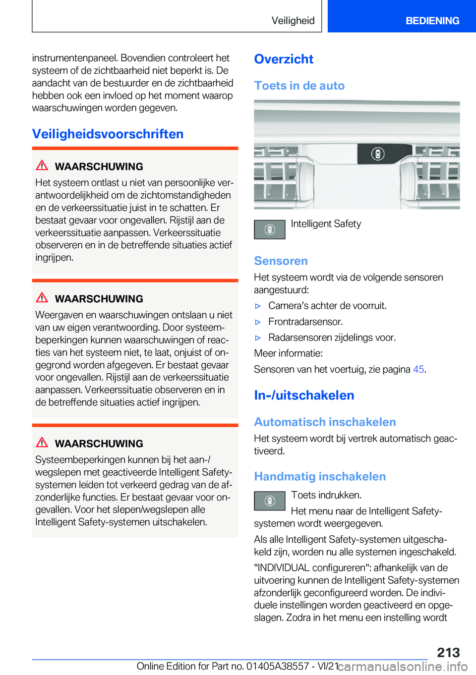 BMW X6 2022  Instructieboekjes (in Dutch) �i�n�s�t�r�u�m�e�n�t�e�n�p�a�n�e�e�l�.��B�o�v�e�n�d�i�e�n��c�o�n�t�r�o�l�e�e�r�t��h�e�t�s�y�s�t�e�e�m��o�f��d�e��z�i�c�h�t�b�a�a�r�h�e�i�d��n�i�e�t��b�e�p�e�r�k�t��i�s�.��D�e�a�a�n�d�a�c�h�t