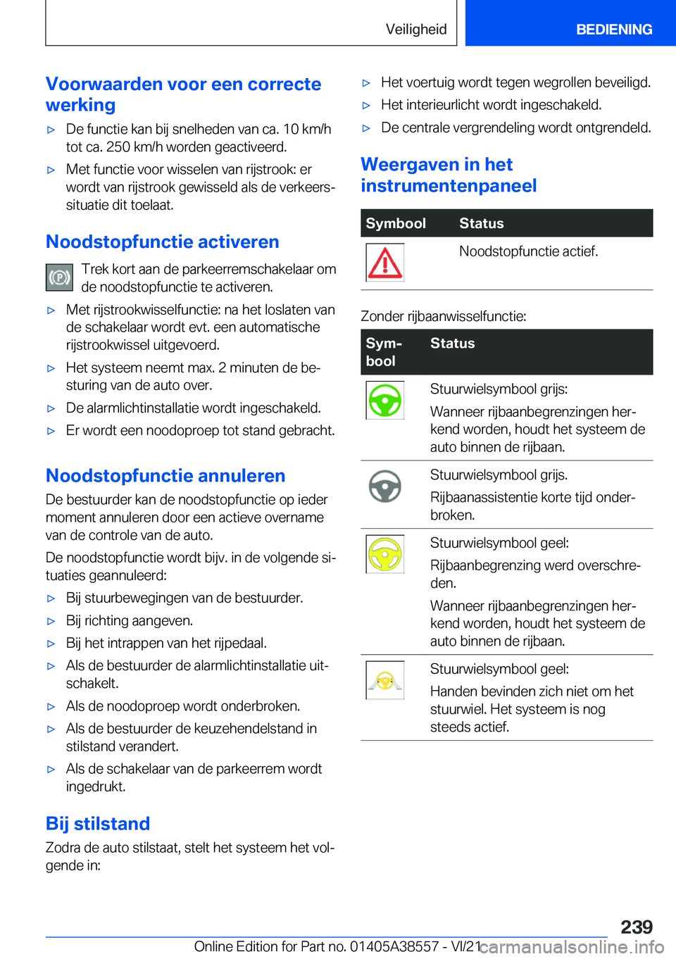 BMW X6 2022  Instructieboekjes (in Dutch) �V�o�o�r�w�a�a�r�d�e�n��v�o�o�r��e�e�n��c�o�r�r�e�c�t�e
�w�e�r�k�i�n�g'x�D�e��f�u�n�c�t�i�e��k�a�n��b�i�j��s�n�e�l�h�e�d�e�n��v�a�n��c�a�.��1�0��k�m�/�h
�t�o�t��c�a�.��2�5�0��k�m�/�h