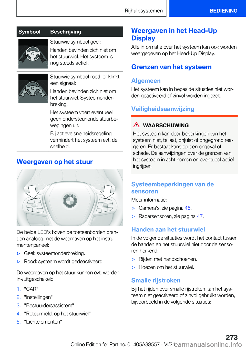 BMW X6 2022  Instructieboekjes (in Dutch) �S�y�m�b�o�o�l�B�e�s�c�h�r�i�j�v�i�n�g�S�t�u�u�r�w�i�e�l�s�y�m�b�o�o�l��g�e�e�l�:
�H�a�n�d�e�n��b�e�v�i�n�d�e�n��z�i�c�h��n�i�e�t��o�m
�h�e�t��s�t�u�u�r�w�i�e�l�.��H�e�t��s�y�s�t�e�e�m��i�s
�