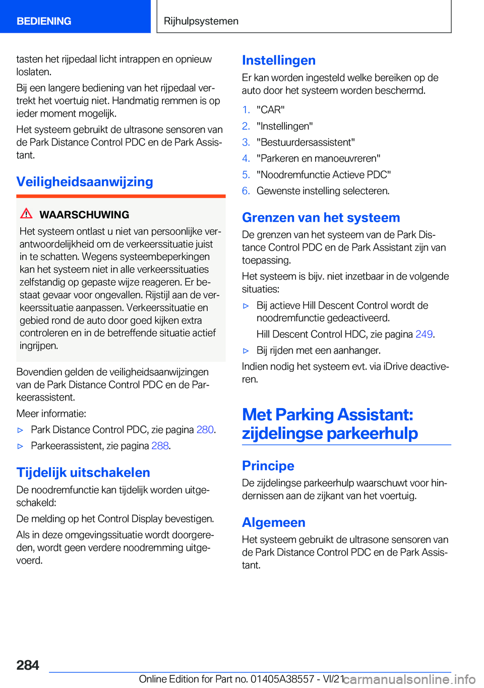 BMW X6 2022  Instructieboekjes (in Dutch) �t�a�s�t�e�n��h�e�t��r�i�j�p�e�d�a�a�l��l�i�c�h�t��i�n�t�r�a�p�p�e�n��e�n��o�p�n�i�e�u�w
�l�o�s�l�a�t�e�n�.
�B�i�j��e�e�n��l�a�n�g�e�r�e��b�e�d�i�e�n�i�n�g��v�a�n��h�e�t��r�i�j�p�e�d�a�a�l