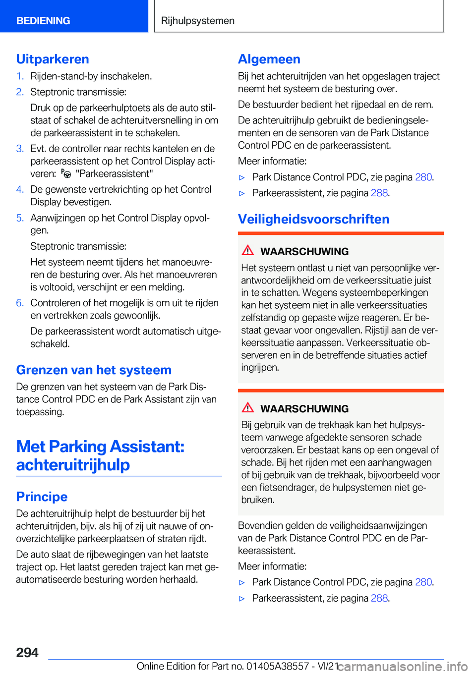 BMW X6 2022  Instructieboekjes (in Dutch) �U�i�t�p�a�r�k�e�r�e�n�1�.�R�i�j�d�e�n�-�s�t�a�n�d�-�b�y��i�n�s�c�h�a�k�e�l�e�n�.�2�.�S�t�e�p�t�r�o�n�i�c��t�r�a�n�s�m�i�s�s�i�e�:
�D�r�u�k��o�p��d�e��p�a�r�k�e�e�r�h�u�l�p�t�o�e�t�s��a�l�s��d�