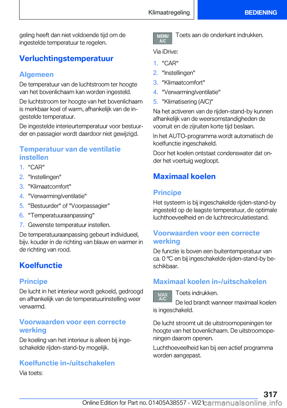 BMW X6 2022  Instructieboekjes (in Dutch) �g�e�l�i�n�g��h�e�e�f�t��d�a�n��n�i�e�t��v�o�l�d�o�e�n�d�e��t�i�j�d��o�m��d�e
�i�n�g�e�s�t�e�l�d�e��t�e�m�p�e�r�a�t�u�u�r��t�e��r�e�g�e�l�e�n�.
�V�e�r�l�u�c�h�t�i�n�g�s�t�e�m�p�e�r�a�t�u�u�r