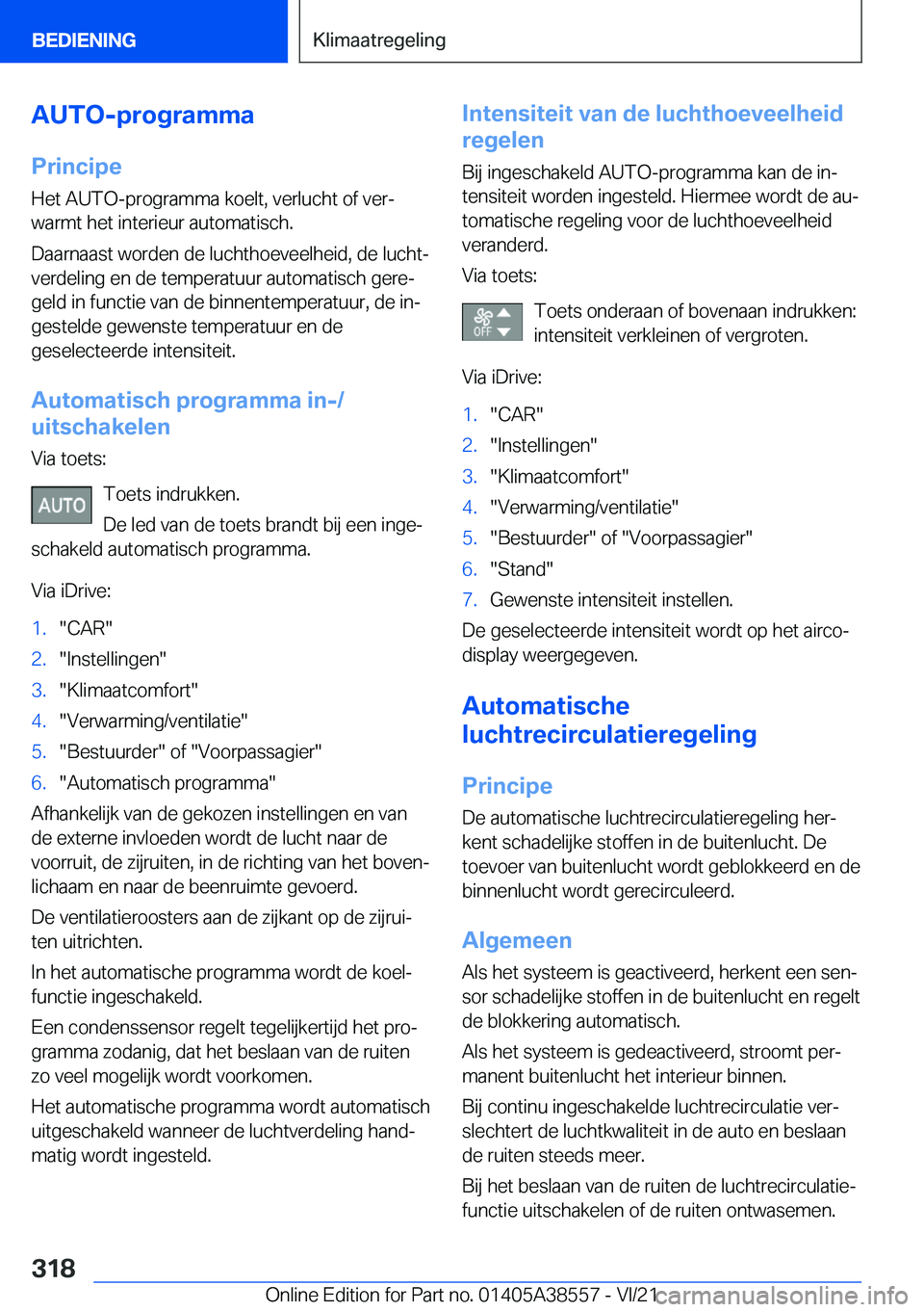BMW X6 2022  Instructieboekjes (in Dutch) �A�U�T�O�-�p�r�o�g�r�a�m�m�a�P�r�i�n�c�i�p�e�H�e�t��A�U�T�O�-�p�r�o�g�r�a�m�m�a��k�o�e�l�t�,��v�e�r�l�u�c�h�t��o�f��v�e�rj
�w�a�r�m�t��h�e�t��i�n�t�e�r�i�e�u�r��a�u�t�o�m�a�t�i�s�c�h�.
�D�a�a