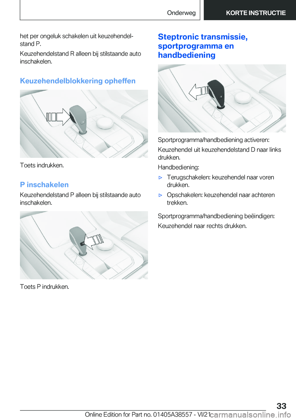 BMW X6 2022  Instructieboekjes (in Dutch) �h�e�t��p�e�r��o�n�g�e�l�u�k��s�c�h�a�k�e�l�e�n��u�i�t��k�e�u�z�e�h�e�n�d�e�lj�s�t�a�n�d��P�.
�K�e�u�z�e�h�e�n�d�e�l�s�t�a�n�d��R��a�l�l�e�e�n��b�i�j��s�t�i�l�s�t�a�a�n�d�e��a�u�t�o �i�n�s