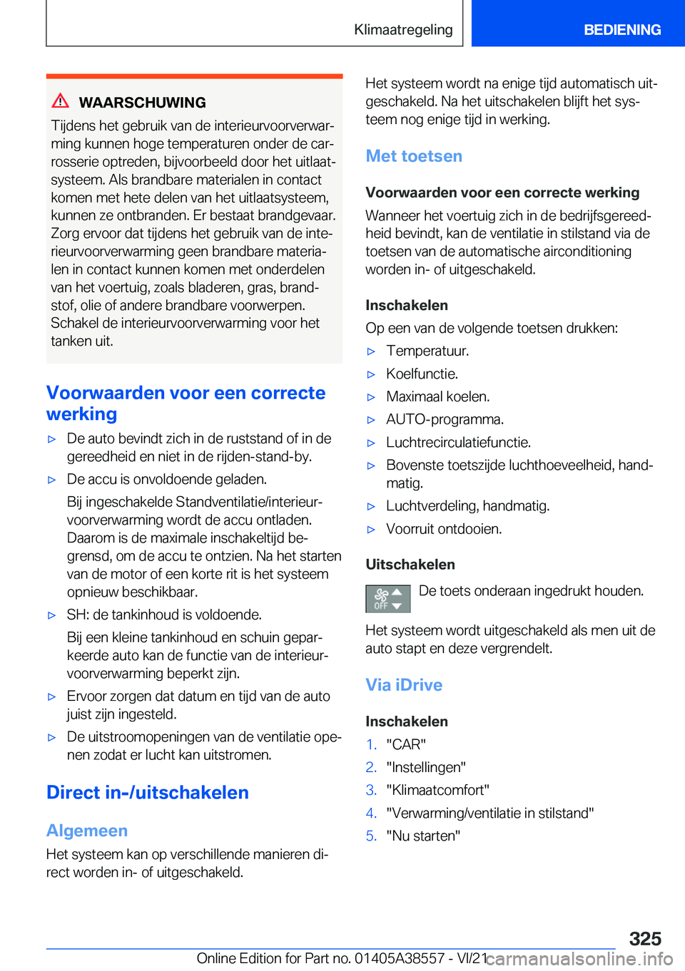 BMW X6 2022  Instructieboekjes (in Dutch) �W�A�A�R�S�C�H�U�W�I�N�G
�T�i�j�d�e�n�s��h�e�t��g�e�b�r�u�i�k��v�a�n��d�e��i�n�t�e�r�i�e�u�r�v�o�o�r�v�e�r�w�a�rj
�m�i�n�g��k�u�n�n�e�n��h�o�g�e��t�e�m�p�e�r�a�t�u�r�e�n��o�n�d�e�r��d�e��c