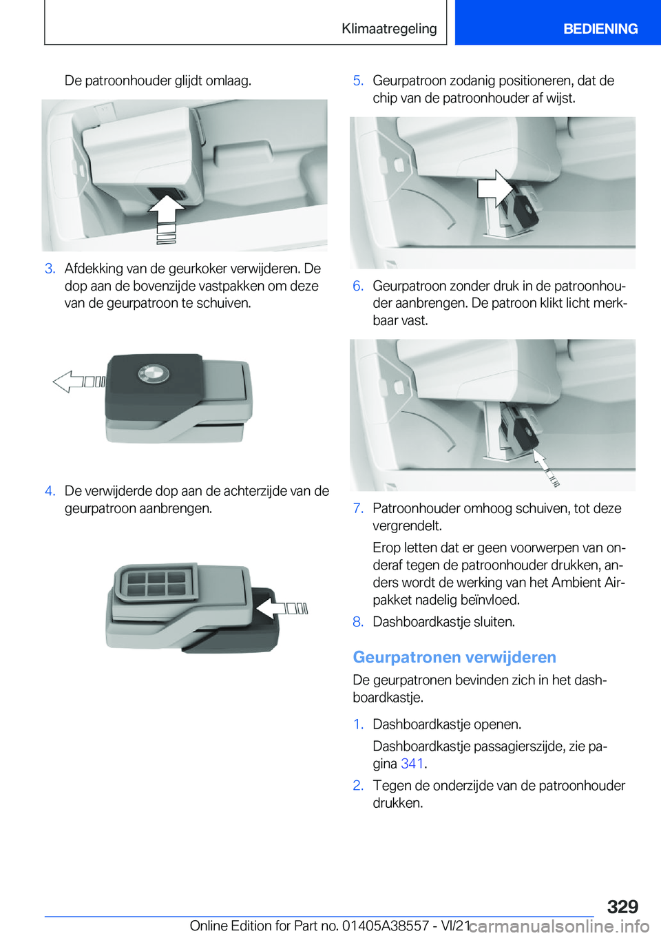 BMW X6 2022  Instructieboekjes (in Dutch) �D�e��p�a�t�r�o�o�n�h�o�u�d�e�r��g�l�i�j�d�t��o�m�l�a�a�g�.�3�.�A�f�d�e�k�k�i�n�g��v�a�n��d�e��g�e�u�r�k�o�k�e�r��v�e�r�w�i�j�d�e�r�e�n�.��D�e�d�o�p��a�a�n��d�e��b�o�v�e�n�z�i�j�d�e��v�a�s