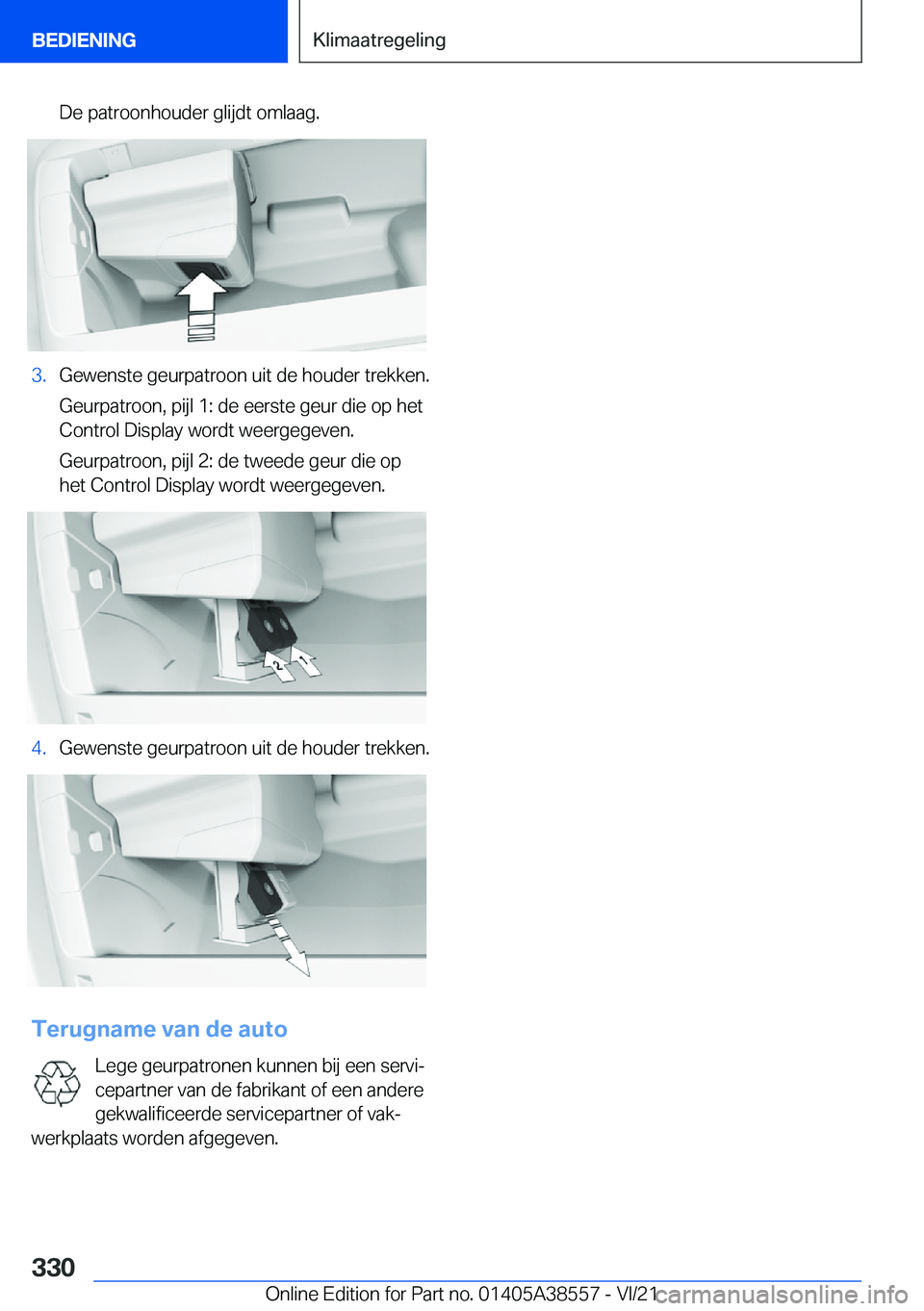 BMW X6 2022  Instructieboekjes (in Dutch) �D�e��p�a�t�r�o�o�n�h�o�u�d�e�r��g�l�i�j�d�t��o�m�l�a�a�g�.�3�.�G�e�w�e�n�s�t�e��g�e�u�r�p�a�t�r�o�o�n��u�i�t��d�e��h�o�u�d�e�r��t�r�e�k�k�e�n�.�G�e�u�r�p�a�t�r�o�o�n�,��p�i�j�l��1�:��d�e�