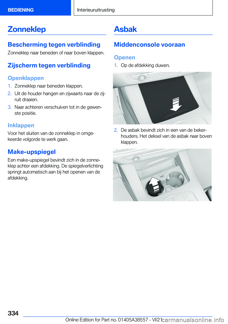 BMW X6 2022  Instructieboekjes (in Dutch) �Z�o�n�n�e�k�l�e�p
�B�e�s�c�h�e�r�m�i�n�g��t�e�g�e�n��v�e�r�b�l�i�n�d�i�n�g�Z�o�n�n�e�k�l�e�p��n�a�a�r��b�e�n�e�d�e�n��o�f��n�a�a�r��b�o�v�e�n��k�l�a�p�p�e�n�.
�Z�i�j�s�c�h�e�r�m��t�e�g�e�n�