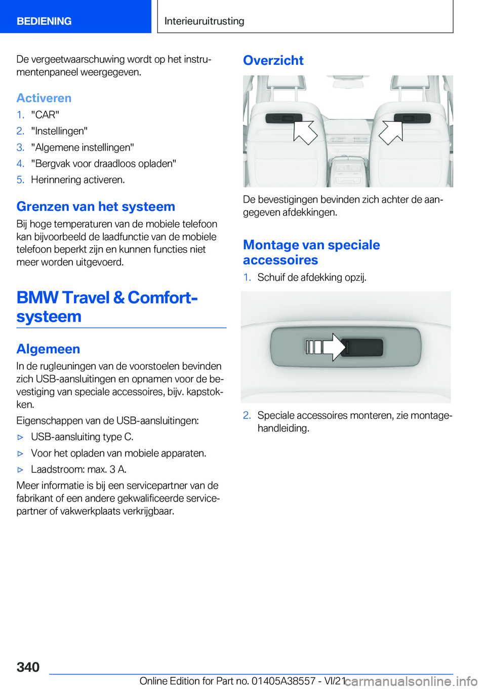 BMW X6 2022  Instructieboekjes (in Dutch) �D�e��v�e�r�g�e�e�t�w�a�a�r�s�c�h�u�w�i�n�g��w�o�r�d�t��o�p��h�e�t��i�n�s�t�r�uj�m�e�n�t�e�n�p�a�n�e�e�l��w�e�e�r�g�e�g�e�v�e�n�.
�A�c�t�i�v�e�r�e�n�1�.��C�A�R��2�.��I�n�s�t�e�l�l�i�n�g�e�n�