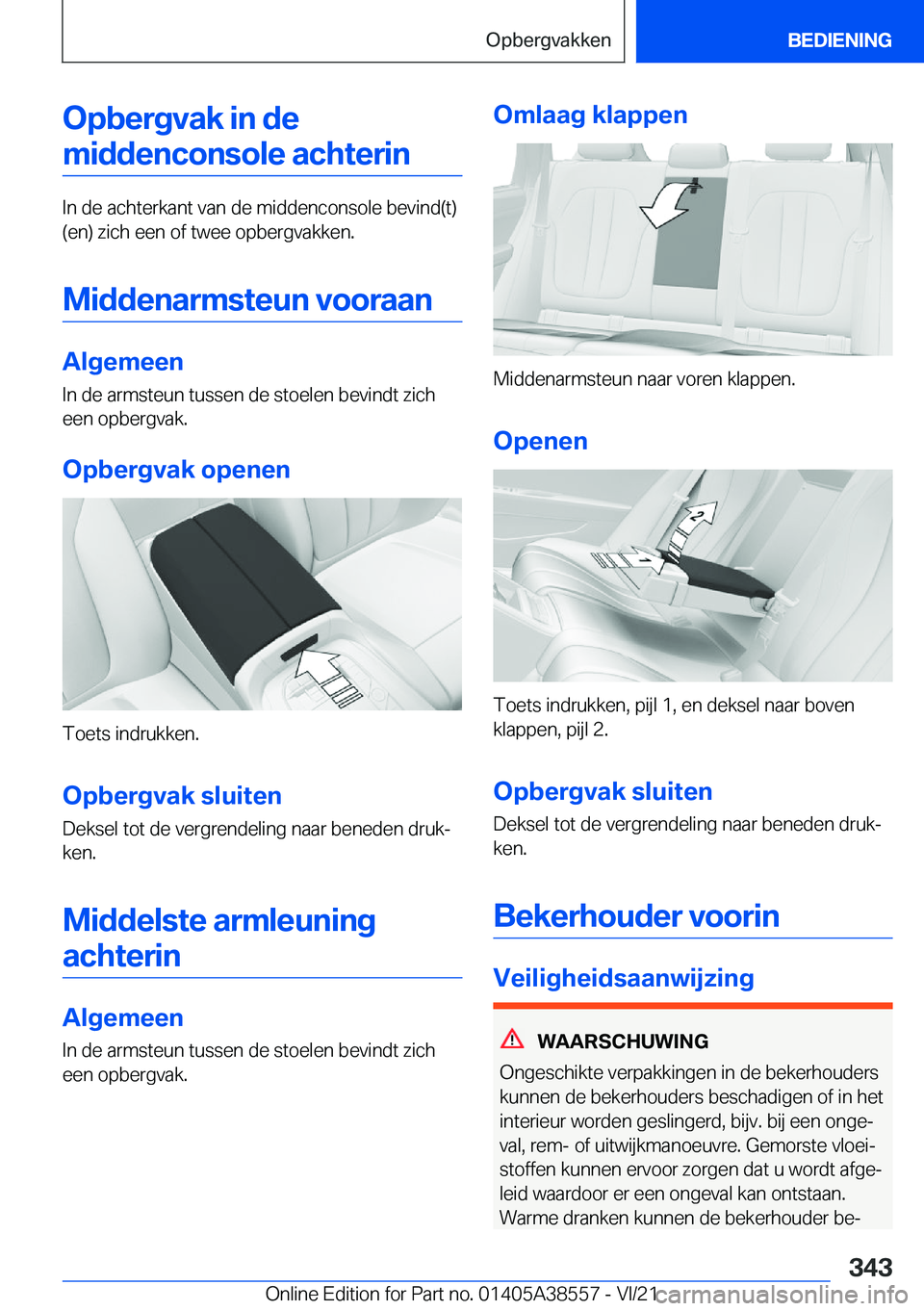 BMW X6 2022  Instructieboekjes (in Dutch) �O�p�b�e�r�g�v�a�k��i�n��d�e�m�i�d�d�e�n�c�o�n�s�o�l�e��a�c�h�t�e�r�i�n
�I�n��d�e��a�c�h�t�e�r�k�a�n�t��v�a�n��d�e��m�i�d�d�e�n�c�o�n�s�o�l�e��b�e�v�i�n�d�(�t�)
�(�e�n�)��z�i�c�h��e�e�n��o