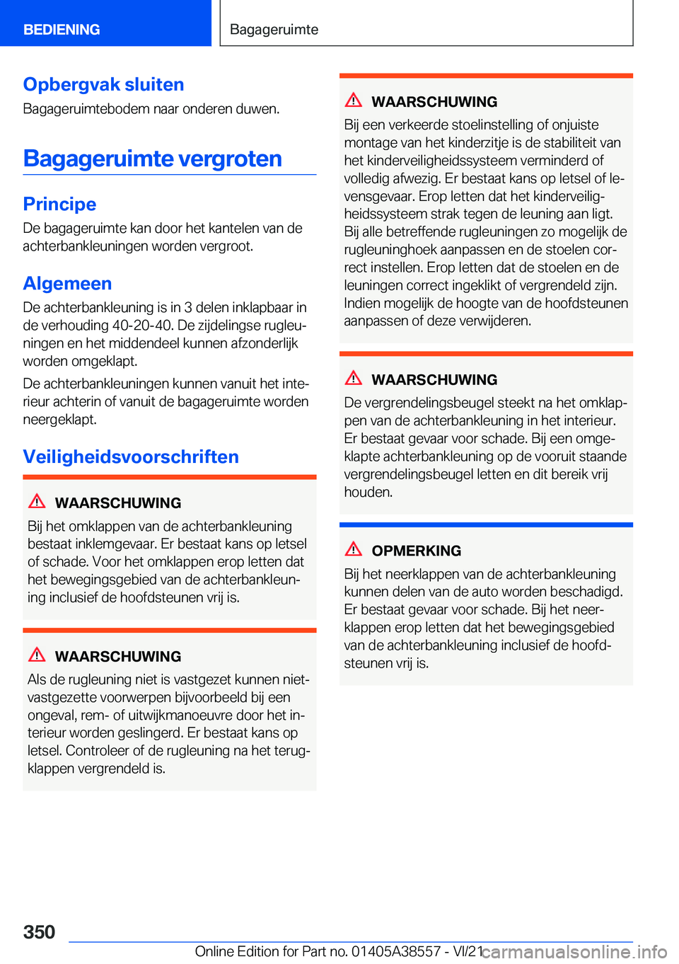 BMW X6 2022  Instructieboekjes (in Dutch) �O�p�b�e�r�g�v�a�k��s�l�u�i�t�e�n�B�a�g�a�g�e�r�u�i�m�t�e�b�o�d�e�m��n�a�a�r��o�n�d�e�r�e�n��d�u�w�e�n�.
�B�a�g�a�g�e�r�u�i�m�t�e��v�e�r�g�r�o�t�e�n
�P�r�i�n�c�i�p�e �D�e��b�a�g�a�g�e�r�u�i�m�t�