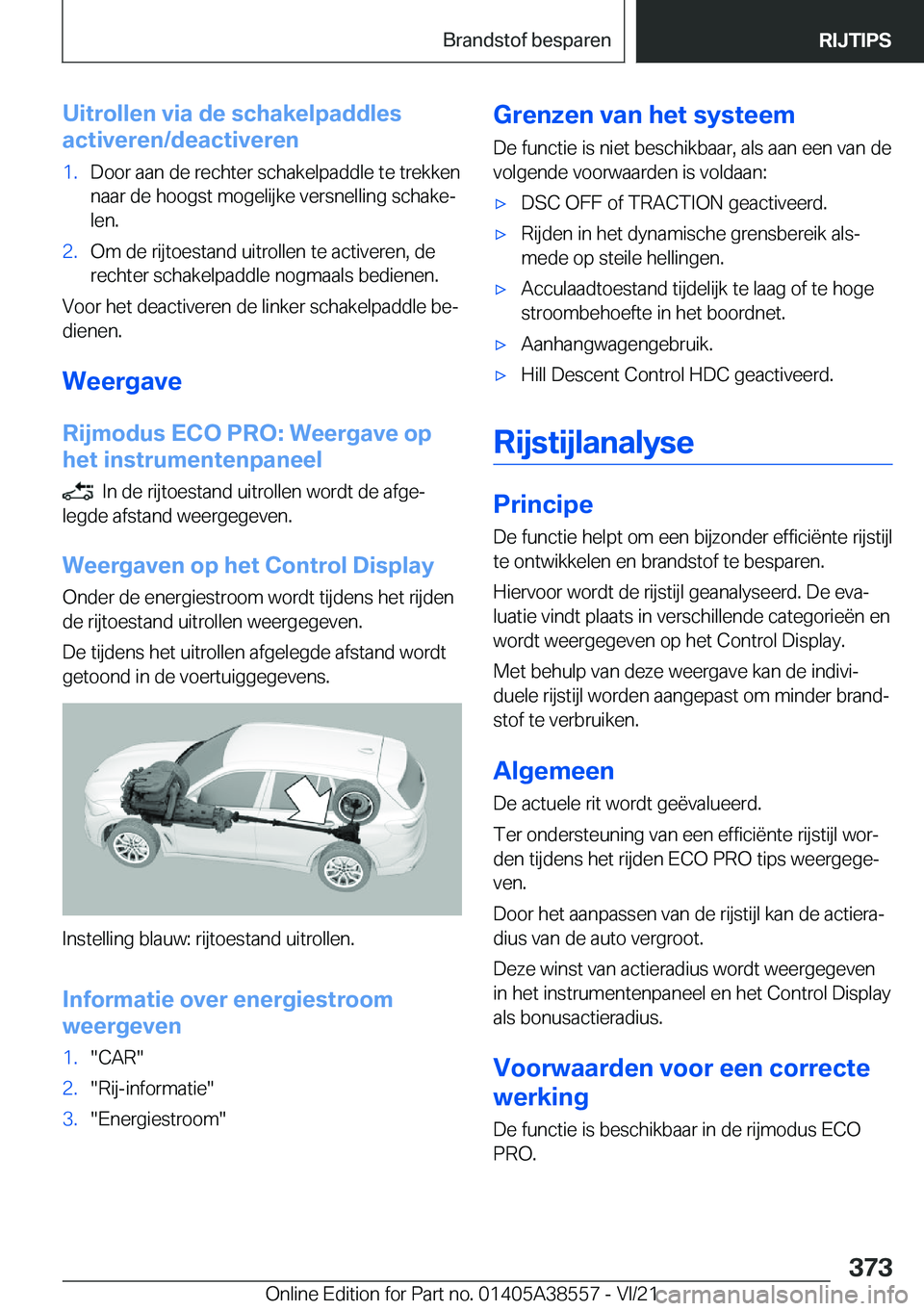 BMW X6 2022  Instructieboekjes (in Dutch) �U�i�t�r�o�l�l�e�n��v�i�a��d�e��s�c�h�a�k�e�l�p�a�d�d�l�e�s
�a�c�t�i�v�e�r�e�n�/�d�e�a�c�t�i�v�e�r�e�n�1�.�D�o�o�r��a�a�n��d�e��r�e�c�h�t�e�r��s�c�h�a�k�e�l�p�a�d�d�l�e��t�e��t�r�e�k�k�e�n
�n
