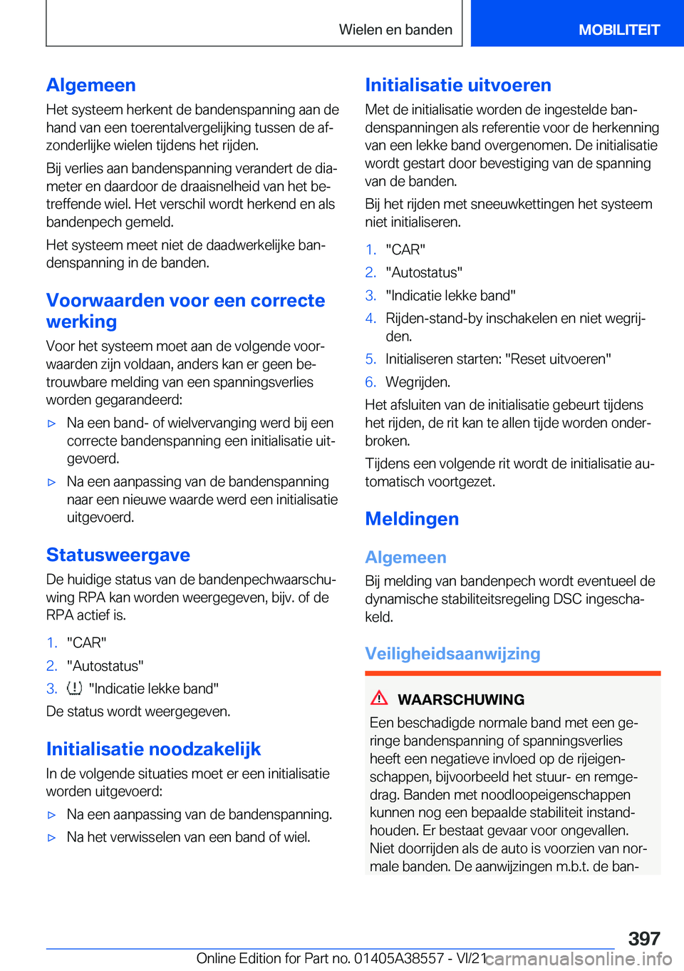 BMW X6 2022  Instructieboekjes (in Dutch) �A�l�g�e�m�e�e�n
�H�e�t��s�y�s�t�e�e�m��h�e�r�k�e�n�t��d�e��b�a�n�d�e�n�s�p�a�n�n�i�n�g��a�a�n��d�e �h�a�n�d��v�a�n��e�e�n��t�o�e�r�e�n�t�a�l�v�e�r�g�e�l�i�j�k�i�n�g��t�u�s�s�e�n��d�e��a�f