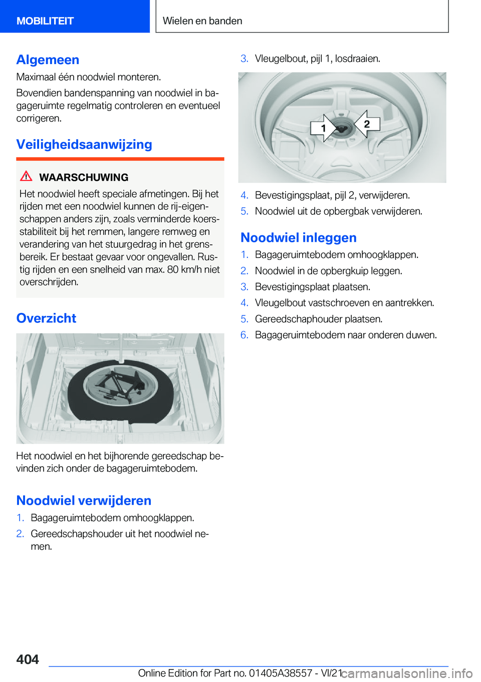 BMW X6 2022  Instructieboekjes (in Dutch) �A�l�g�e�m�e�e�n
�M�a�x�i�m�a�a�l��é�é�n��n�o�o�d�w�i�e�l��m�o�n�t�e�r�e�n�. �B�o�v�e�n�d�i�e�n��b�a�n�d�e�n�s�p�a�n�n�i�n�g��v�a�n��n�o�o�d�w�i�e�l��i�n��b�aj
�g�a�g�e�r�u�i�m�t�e��r�e�g�