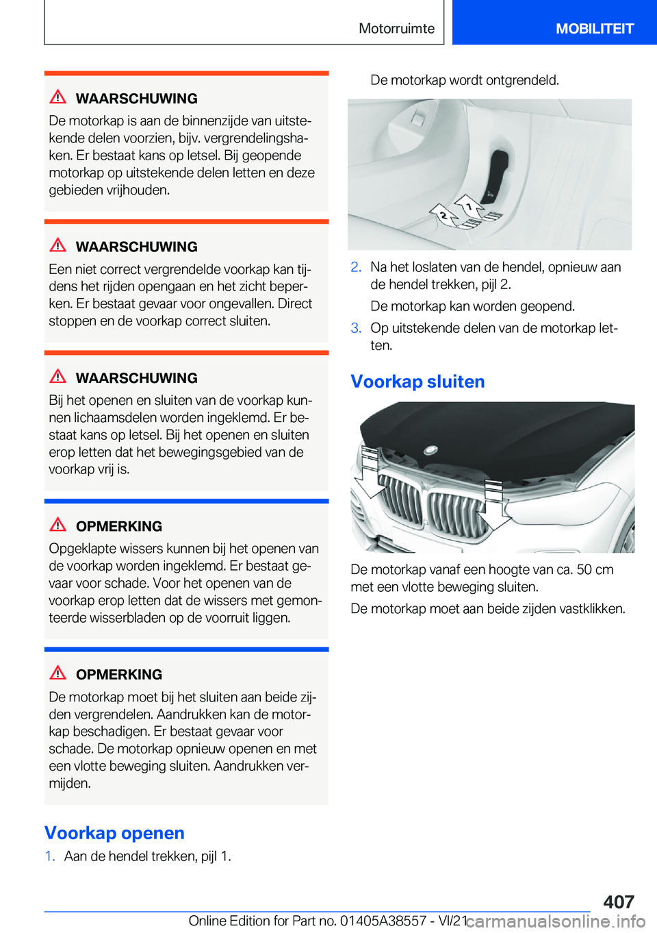 BMW X6 2022  Instructieboekjes (in Dutch) �W�A�A�R�S�C�H�U�W�I�N�G
�D�e��m�o�t�o�r�k�a�p��i�s��a�a�n��d�e��b�i�n�n�e�n�z�i�j�d�e��v�a�n��u�i�t�s�t�ej �k�e�n�d�e��d�e�l�e�n��v�o�o�r�z�i�e�n�,��b�i�j�v�.��v�e�r�g�r�e�n�d�e�l�i�n�g�s