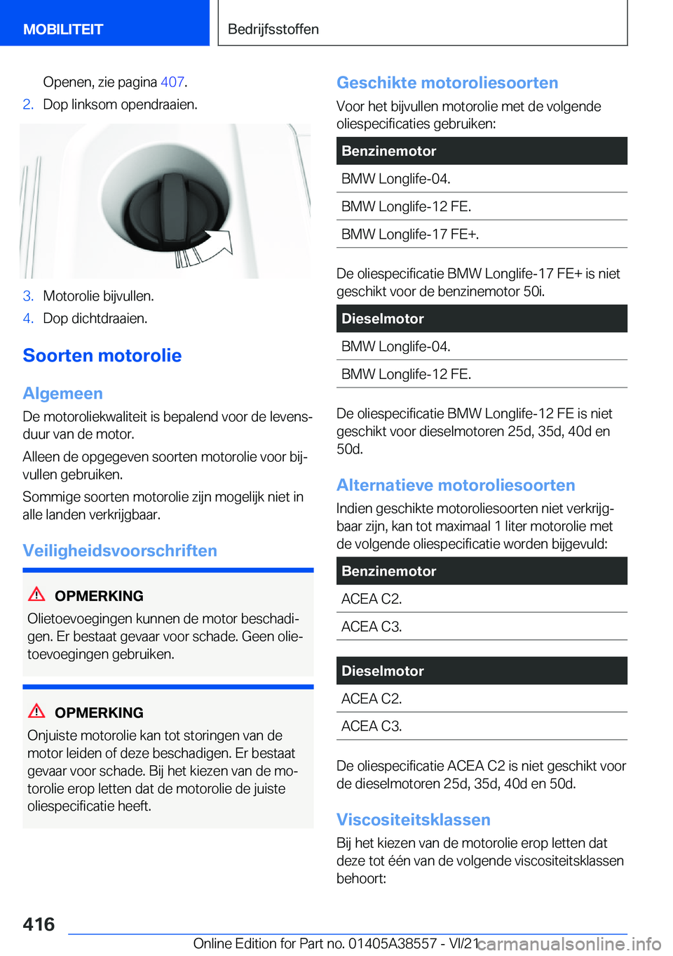 BMW X6 2022  Instructieboekjes (in Dutch) �O�p�e�n�e�n�,��z�i�e��p�a�g�i�n�a��4�0�7�.�2�.�D�o�p��l�i�n�k�s�o�m��o�p�e�n�d�r�a�a�i�e�n�.�3�.�M�o�t�o�r�o�l�i�e��b�i�j�v�u�l�l�e�n�.�4�.�D�o�p��d�i�c�h�t�d�r�a�a�i�e�n�.
�S�o�o�r�t�e�n��m�
