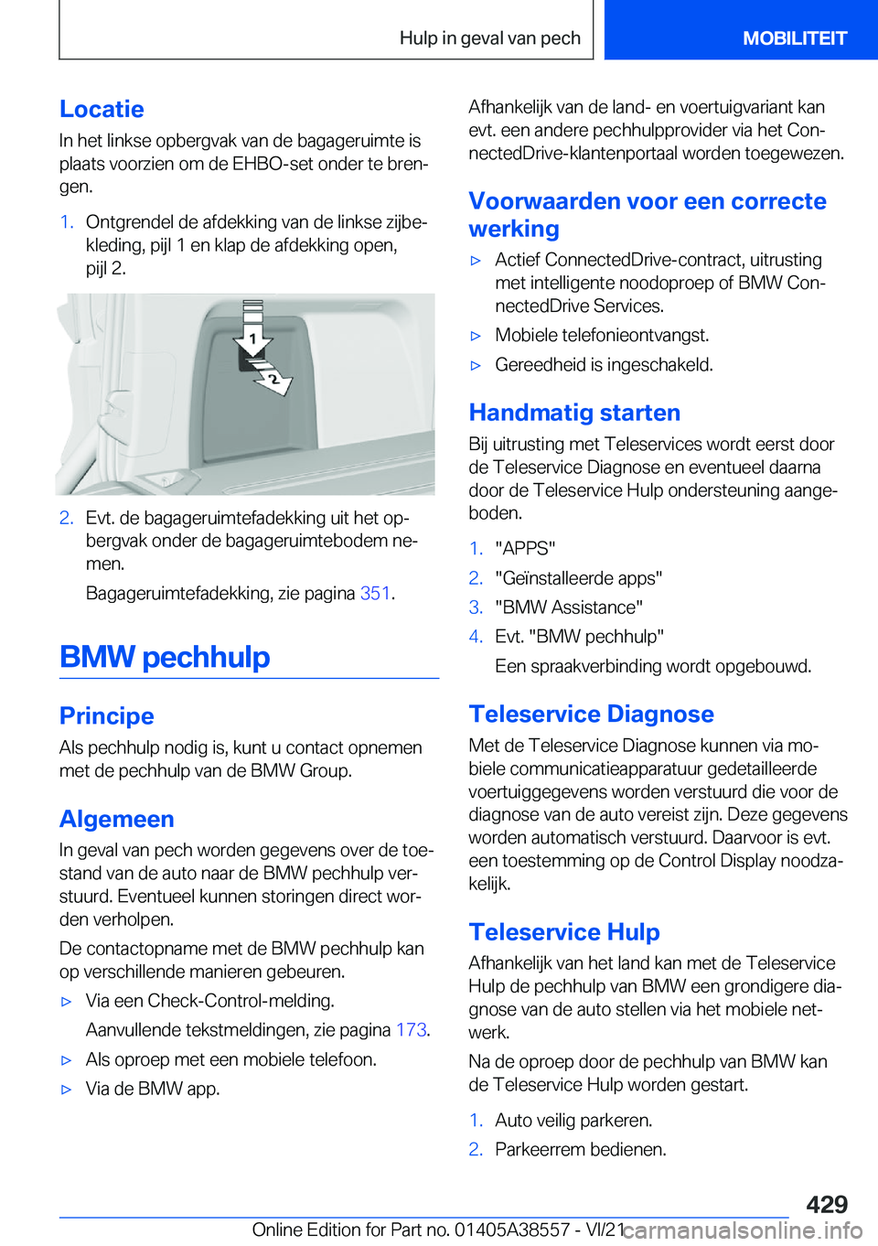 BMW X6 2022  Instructieboekjes (in Dutch) �L�o�c�a�t�i�e�I�n��h�e�t��l�i�n�k�s�e��o�p�b�e�r�g�v�a�k��v�a�n��d�e��b�a�g�a�g�e�r�u�i�m�t�e��i�s
�p�l�a�a�t�s��v�o�o�r�z�i�e�n��o�m��d�e��E�H�B�O�-�s�e�t��o�n�d�e�r��t�e��b�r�e�nj
�g