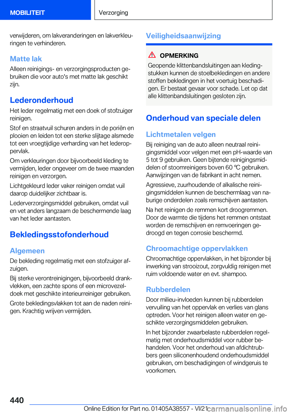 BMW X6 2022  Instructieboekjes (in Dutch) �v�e�r�w�i�j�d�e�r�e�n�,��o�m��l�a�k�v�e�r�a�n�d�e�r�i�n�g�e�n��e�n��l�a�k�v�e�r�k�l�e�uj
�r�i�n�g�e�n��t�e��v�e�r�h�i�n�d�e�r�e�n�.
�M�a�t�t�e��l�a�k �A�l�l�e�e�n��r�e�i�n�i�g�i�n�g�s�-��e�