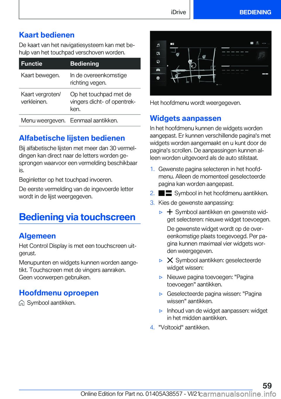 BMW X6 2022  Instructieboekjes (in Dutch) �K�a�a�r�t��b�e�d�i�e�n�e�n�D�e��k�a�a�r�t��v�a�n��h�e�t��n�a�v�i�g�a�t�i�e�s�y�s�t�e�e�m��k�a�n��m�e�t��b�ej
�h�u�l�p��v�a�n��h�e�t��t�o�u�c�h�p�a�d��v�e�r�s�c�h�o�v�e�n��w�o�r�d�e�n�.�