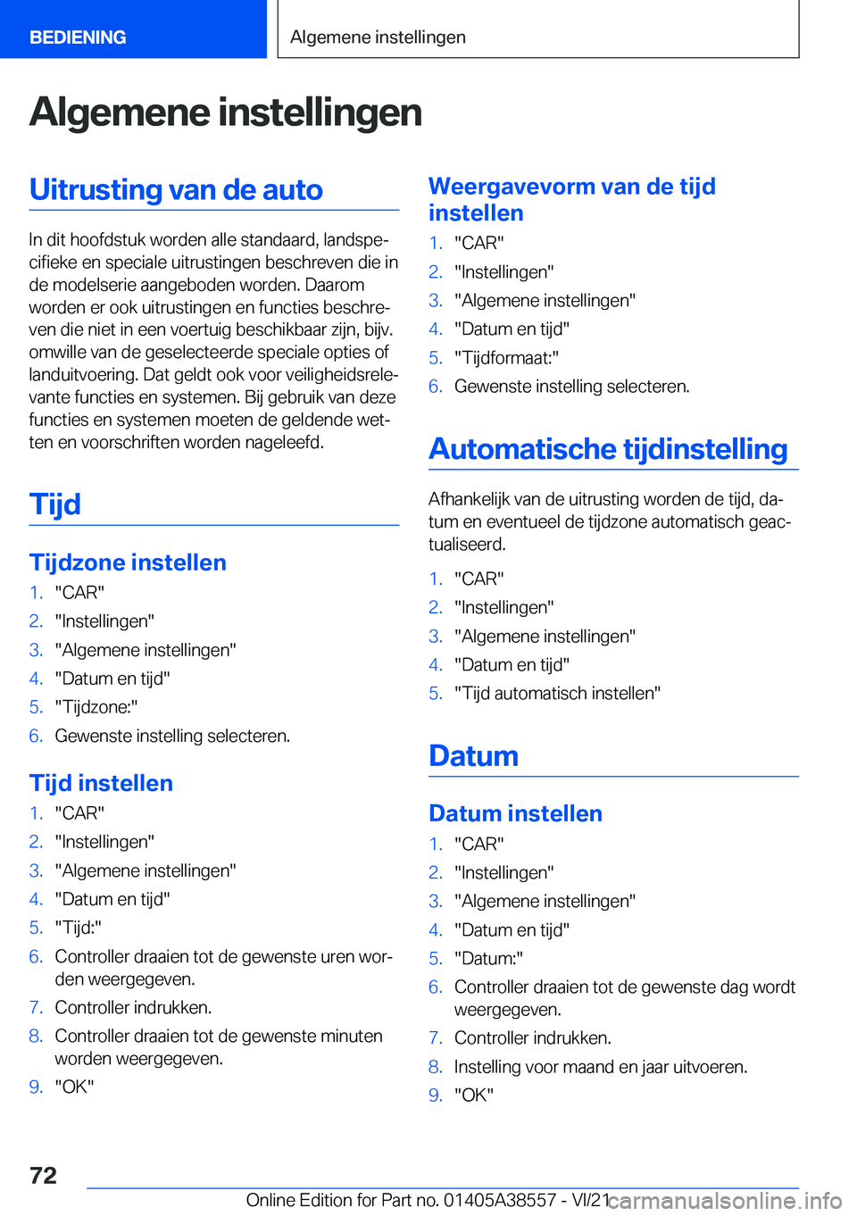 BMW X6 2022  Instructieboekjes (in Dutch) �A�l�g�e�m�e�n�e��i�n�s�t�e�l�l�i�n�g�e�n�U�i�t�r�u�s�t�i�n�g��v�a�n��d�e��a�u�t�o
�I�n��d�i�t��h�o�o�f�d�s�t�u�k��w�o�r�d�e�n��a�l�l�e��s�t�a�n�d�a�a�r�d�,��l�a�n�d�s�p�ej�c�i�f�i�e�k�e��
