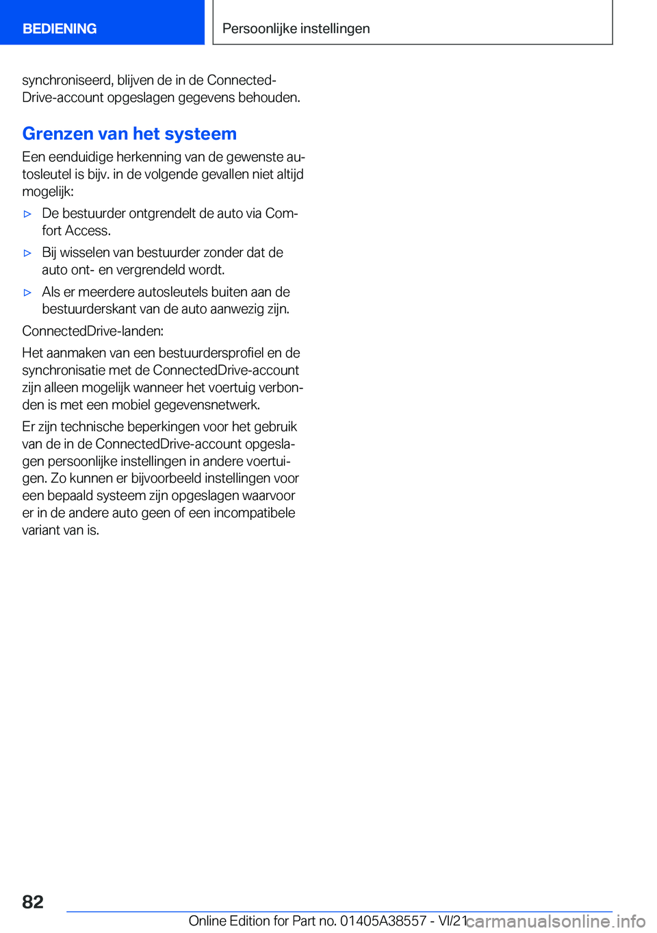 BMW X6 2022  Instructieboekjes (in Dutch) �s�y�n�c�h�r�o�n�i�s�e�e�r�d�,��b�l�i�j�v�e�n��d�e��i�n��d�e��C�o�n�n�e�c�t�e�dj�D�r�i�v�e�-�a�c�c�o�u�n�t��o�p�g�e�s�l�a�g�e�n��g�e�g�e�v�e�n�s��b�e�h�o�u�d�e�n�.
�G�r�e�n�z�e�n��v�a�n��h�