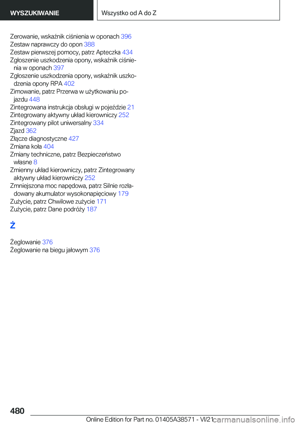 BMW X6 2022  Instrukcja obsługi (in Polish) �Z�e�r�o�w�a�n�i�e�,��w�s�k�a7�n�i�k��c�i�n�i�e�n�i�a��w��o�p�o�n�a�c�h��3�9�6�
�Z�e�s�t�a�w��n�a�p�r�a�w�c�z�y��d�o��o�p�o�n� �3�8�8�
�Z�e�s�t�a�w��p�i�e�r�w�s�z�e�j��p�o�m�o�c�y�,��