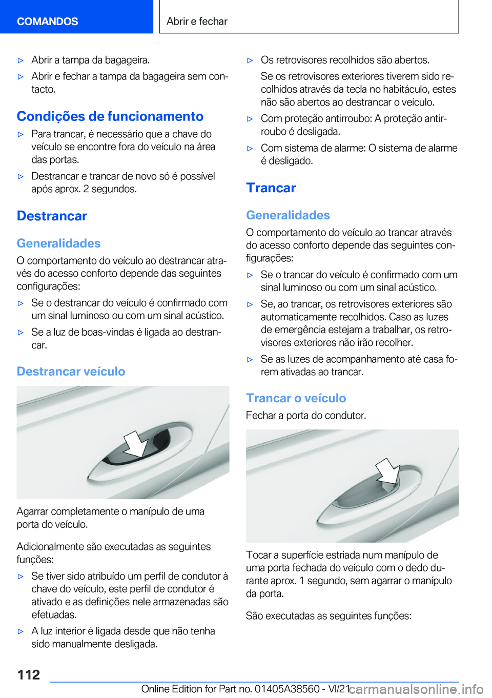 BMW X6 2022  Manual do condutor (in Portuguese) x�A�b�r�i�r��a��t�a�m�p�a��d�a��b�a�g�a�g�e�i�r�a�.x�A�b�r�i�r��e��f�e�c�h�a�r��a��t�a�m�p�a��d�a��b�a�g�a�g�e�i�r�a��s�e�m��c�o�nª�t�a�c�t�o�.
�C�o�n�d�i�