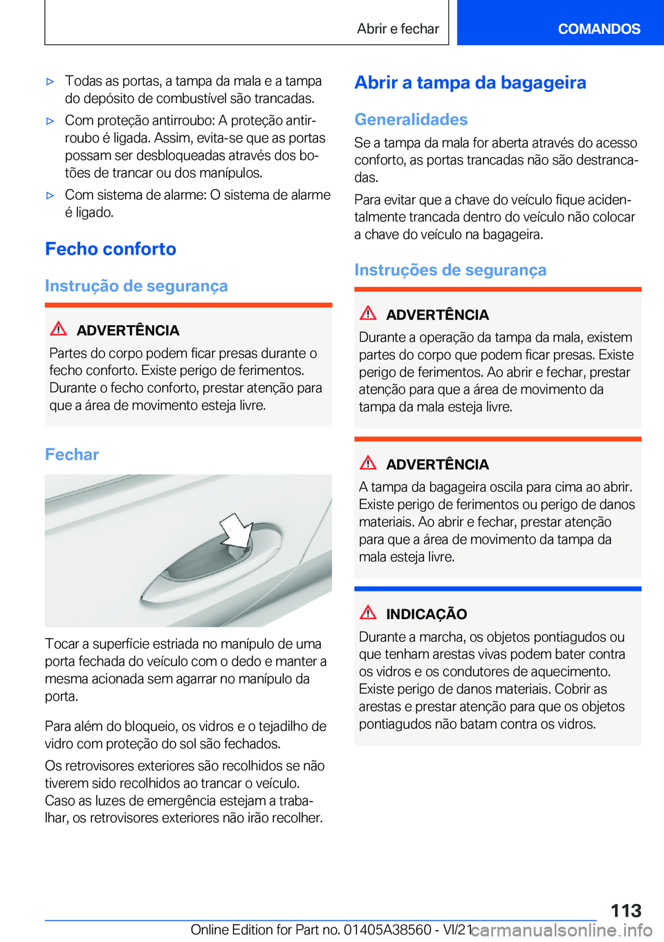 BMW X6 2022  Manual do condutor (in Portuguese) x�T�o�d�a�s��a�s��p�o�r�t�a�s�,��a��t�a�m�p�a��d�a��m�a�l�a��e��a��t�a�m�p�a
�d�o��d�e�p�ó�s�i�t�o��d�e��c�o�m�b�u�s�t�