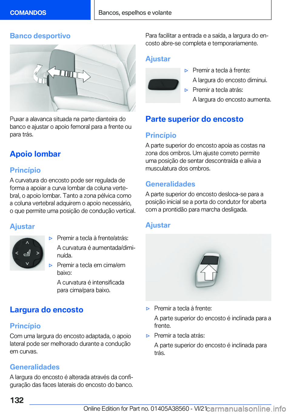 BMW X6 2022  Manual do condutor (in Portuguese) �B�a�n�c�o��d�e�s�p�o�r�t�i�v�o
�P�u�x�a�r��a��a�l�a�v�a�n�c�a��s�i�t�u�a�d�a��n�a��p�a�r�t�e��d�i�a�n�t�e�i�r�a��d�o
�b�a�n�c�o��e��a�j�u�s�t�a�r��o��a�p�o�i�o��f�e�m�o�r�a�l��p�a�r�a�