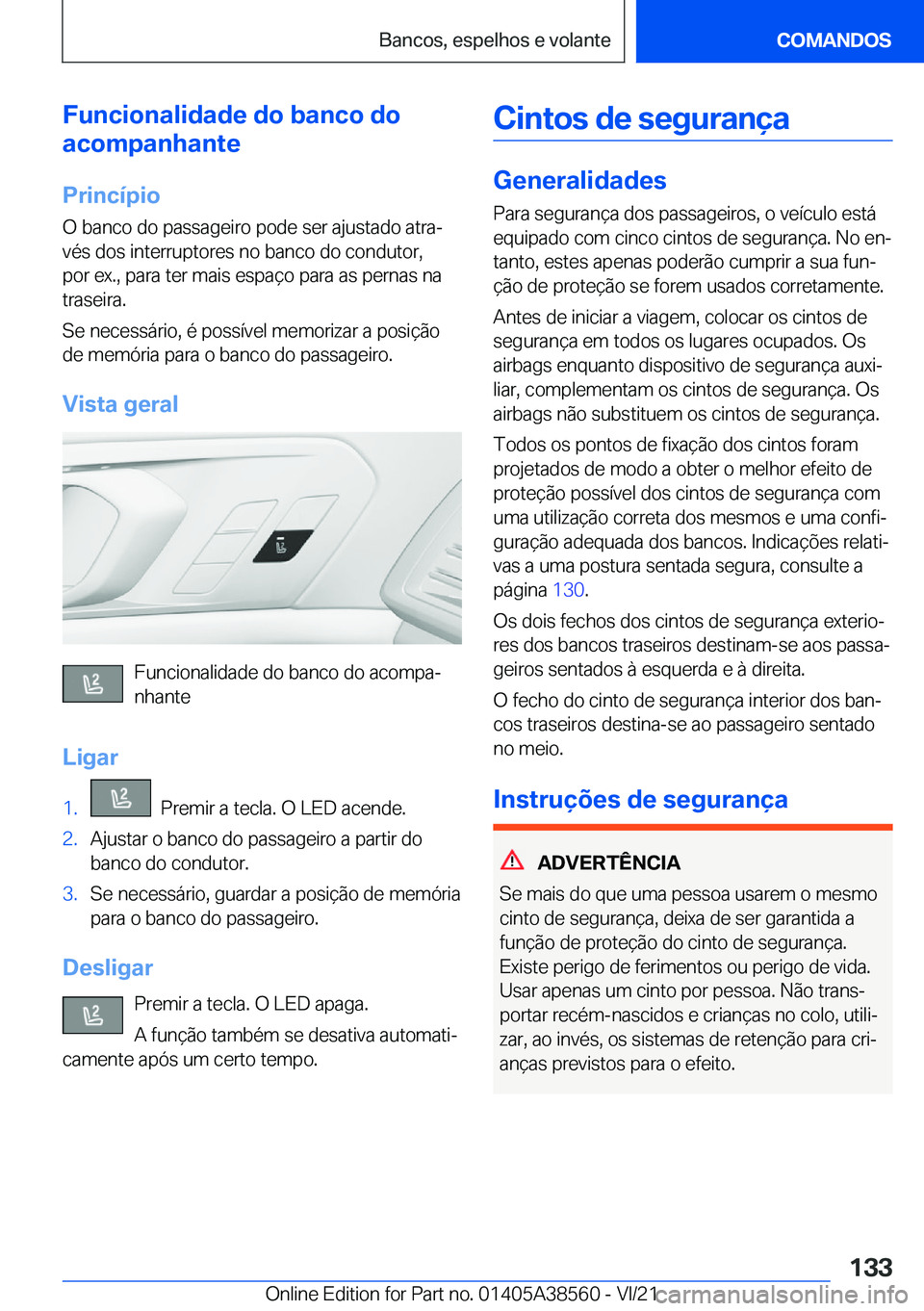 BMW X6 2022  Manual do condutor (in Portuguese) �F�u�n�c�i�o�n�a�l�i�d�a�d�e��d�o��b�a�n�c�o��d�o
�a�c�o�m�p�a�n�h�a�n�t�e
�P�r�i�n�c�