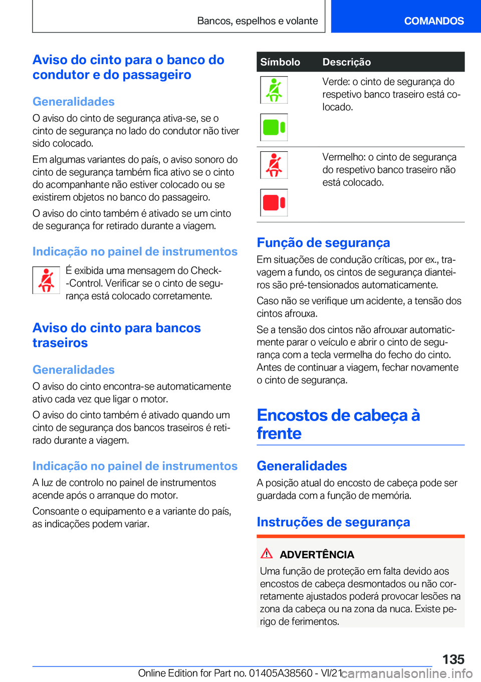 BMW X6 2022  Manual do condutor (in Portuguese) �A�v�i�s�o��d�o��c�i�n�t�o��p�a�r�a��o��b�a�n�c�o��d�o
�c�o�n�d�u�t�o�r��e��d�o��p�a�s�s�a�g�e�i�r�o
�G�e�n�e�r�a�l�i�d�a�d�e�s �O��a�v�i�s�o��d�o��c�i�n�t�o��d�e��s�e�g�u�r�a�n�