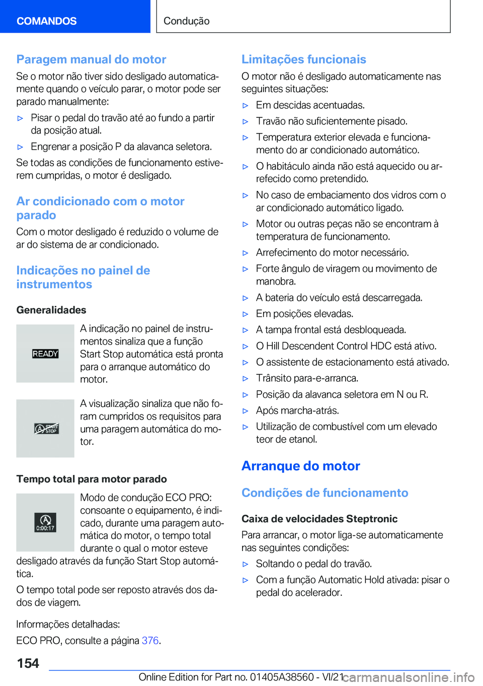 BMW X6 2022  Manual do condutor (in Portuguese) �P�a�r�a�g�e�m��m�a�n�u�a�l��d�o��m�o�t�o�r
�S�e��o��m�o�t�o�r��n�ã�o��t�i�v�e�r��s�i�d�o��d�e�s�l�i�g�a�d�o��a�u�t�o�m�a�t�i�c�aª
�m�e�n�t�e��q�u�a�n�d�o��o��v�e�