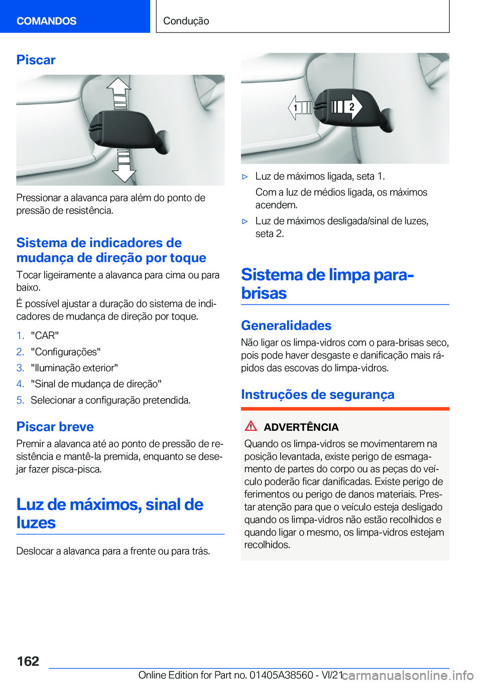 BMW X6 2022  Manual do condutor (in Portuguese) �P�i�s�c�a�r
�P�r�e�s�s�i�o�n�a�r��a��a�l�a�v�a�n�c�a��p�a�r�a��a�l�é�m��d�o��p�o�n�t�o��d�e
�p�r�e�s�s�ã�o��d�e��r�e�s�i�s�t�ê�n�c�i�a�.
�S�i�s�t�e�m�a��d�e��i�n�d�i�c�a�d�o�r�e�s��d�e