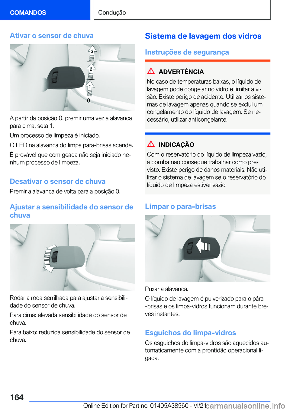 BMW X6 2022  Manual do condutor (in Portuguese) �A�t�i�v�a�r��o��s�e�n�s�o�r��d�e��c�h�u�v�a
�A��p�a�r�t�i�r��d�a��p�o�s�i�