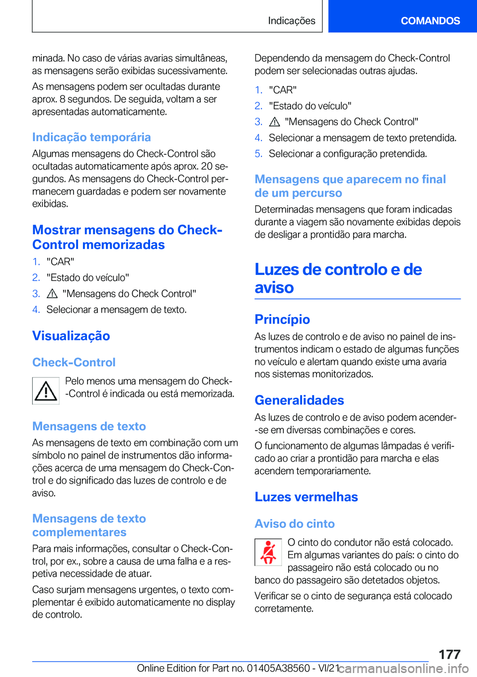 BMW X6 2022  Manual do condutor (in Portuguese) �m�i�n�a�d�a�.��N�o��c�a�s�o��d�e��v�á�r�i�a�s��a�v�a�r�i�a�s��s�i�m�u�l�t�â�n�e�a�s�,
�a�s��m�e�n�s�a�g�e�n�s��s�e�r�ã�o��e�x�i�b�i�d�a�s��s�u�c�e�s�s�i�v�a�m�e�n�t�e�.
�A�s��m�e�n�s�a�