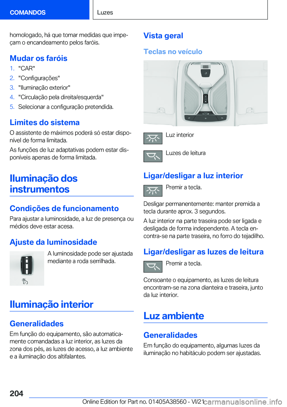 BMW X6 2022  Manual do condutor (in Portuguese) �h�o�m�o�l�o�g�a�d�o�,��h�á��q�u�e��t�o�m�a�r��m�e�d�i�d�a�s��q�u�e��i�m�p�eª
�