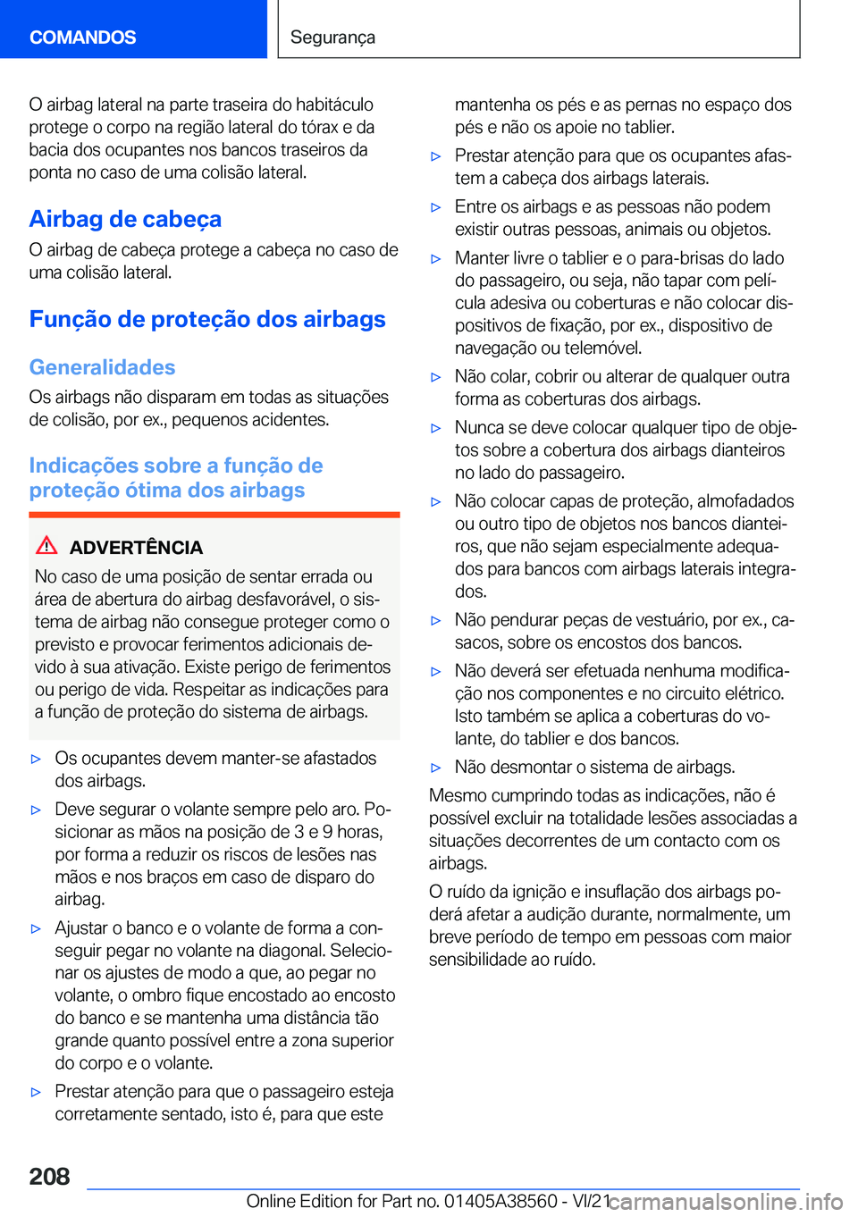 BMW X6 2022  Manual do condutor (in Portuguese) �O��a�i�r�b�a�g��l�a�t�e�r�a�l��n�a��p�a�r�t�e��t�r�a�s�e�i�r�a��d�o��h�a�b�i�t�á�c�u�l�o
�p�r�o�t�e�g�e��o��c�o�r�p�o��n�a��r�e�g�i�ã�o��l�a�t�e�r�a�l��d�o��t�ó�r�a�x��e��d�a �b�a�