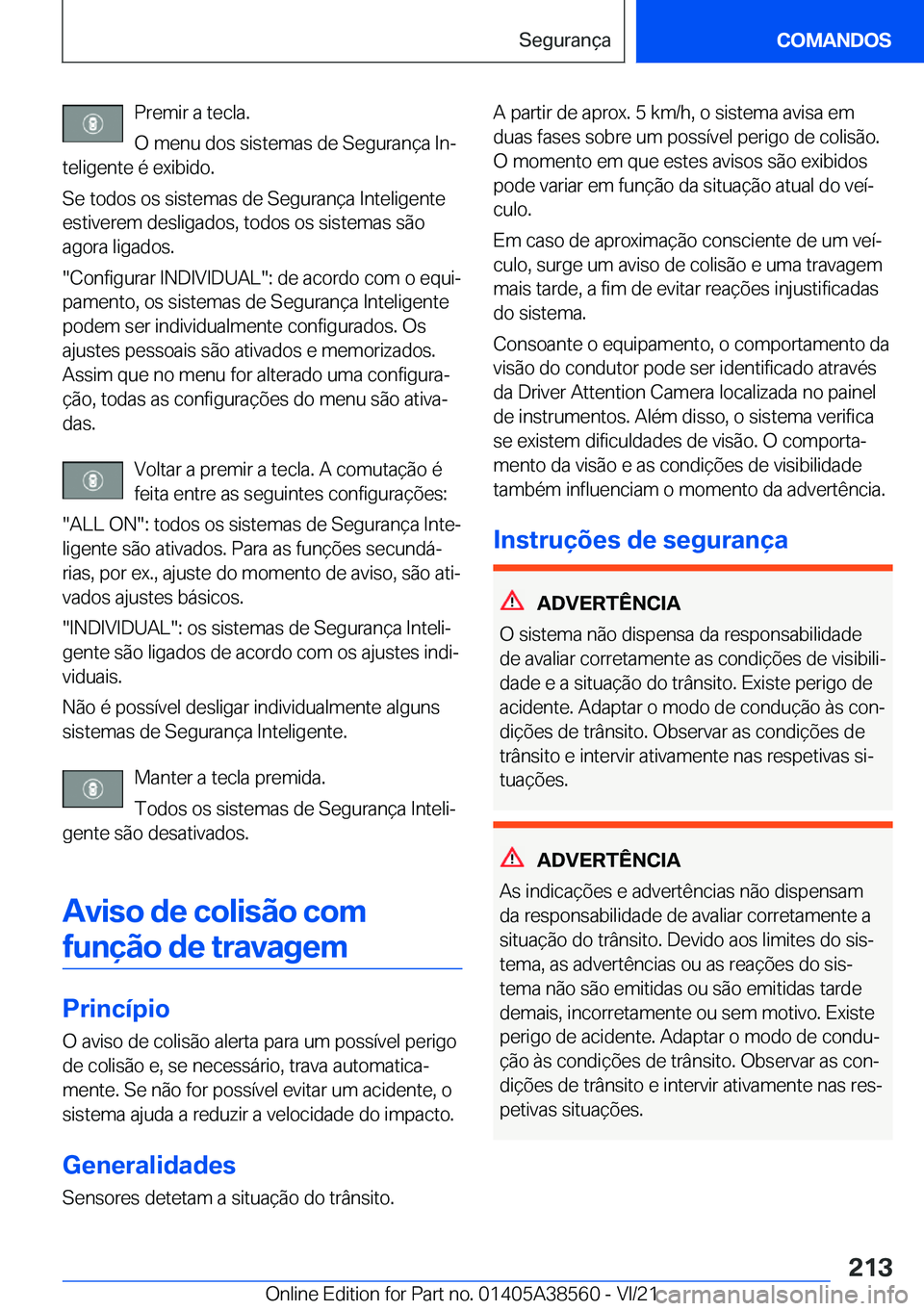 BMW X6 2022  Manual do condutor (in Portuguese) �P�r�e�m�i�r��a��t�e�c�l�a�.
�O��m�e�n�u��d�o�s��s�i�s�t�e�m�a�s��d�e��S�e�g�u�r�a�n�