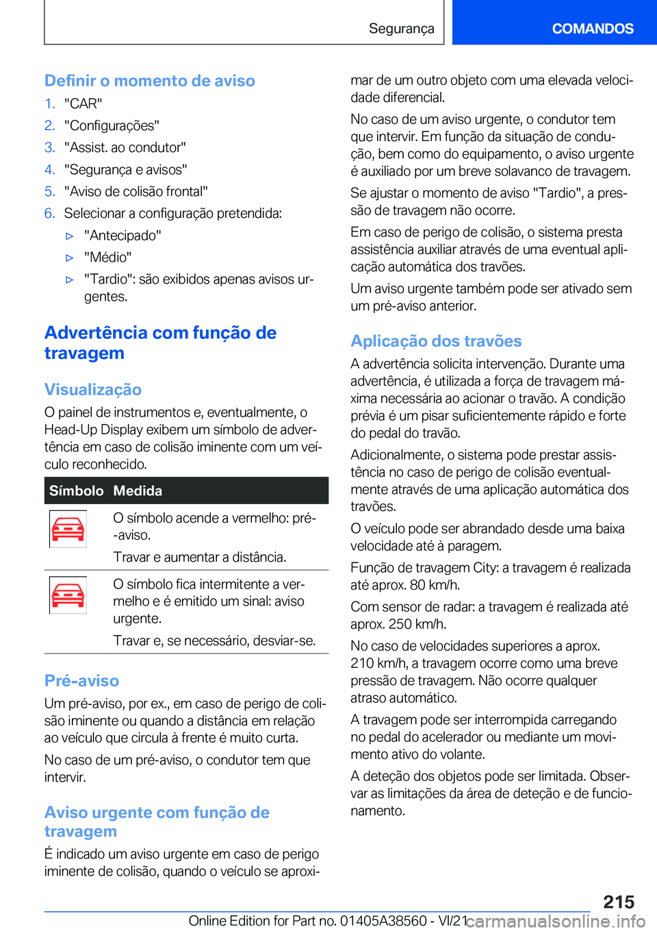 BMW X6 2022  Manual do condutor (in Portuguese) �D�e�f�i�n�i�r��o��m�o�m�e�n�t�o��d�e��a�v�i�s�o�1�.��C�A�R��2�.��C�o�n�f�i�g�u�r�a�